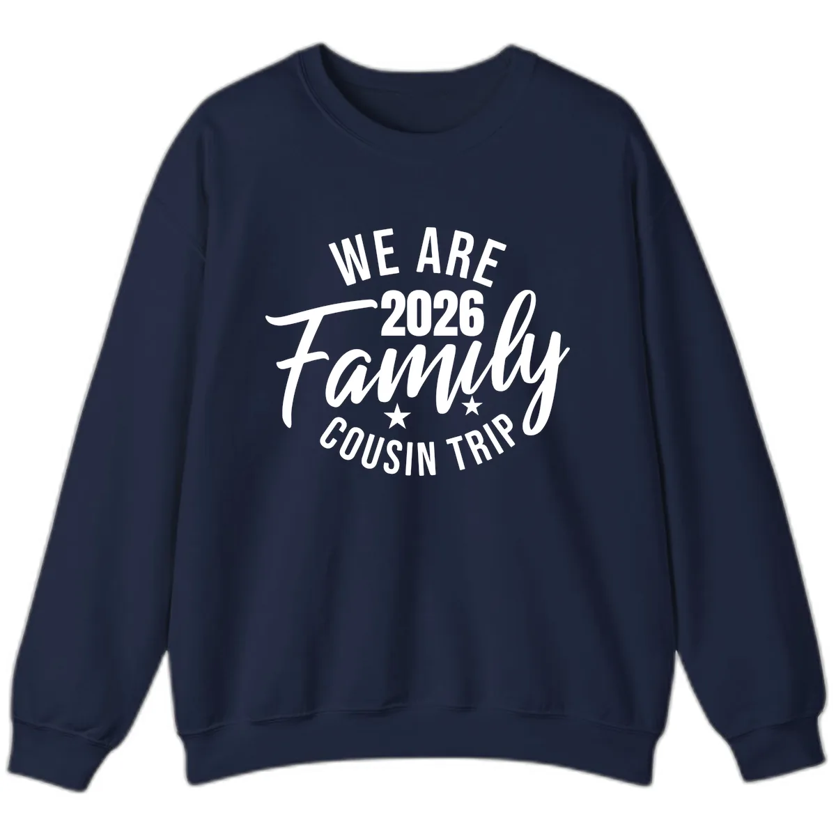 We Are 2026 Family Cousin Trip Sweatshirt in Navy