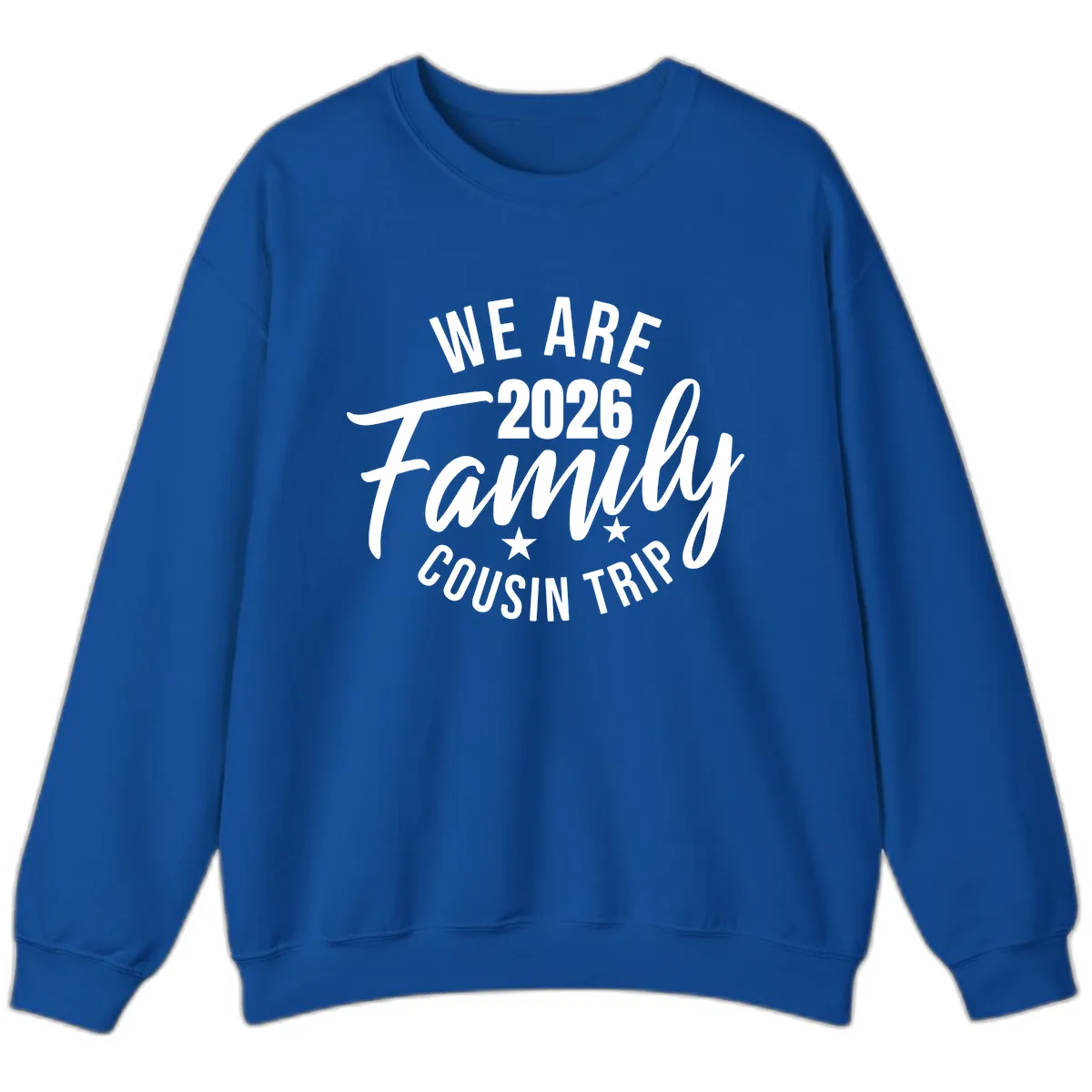 We Are 2026 Family Cousin Trip Sweatshirt in Royal