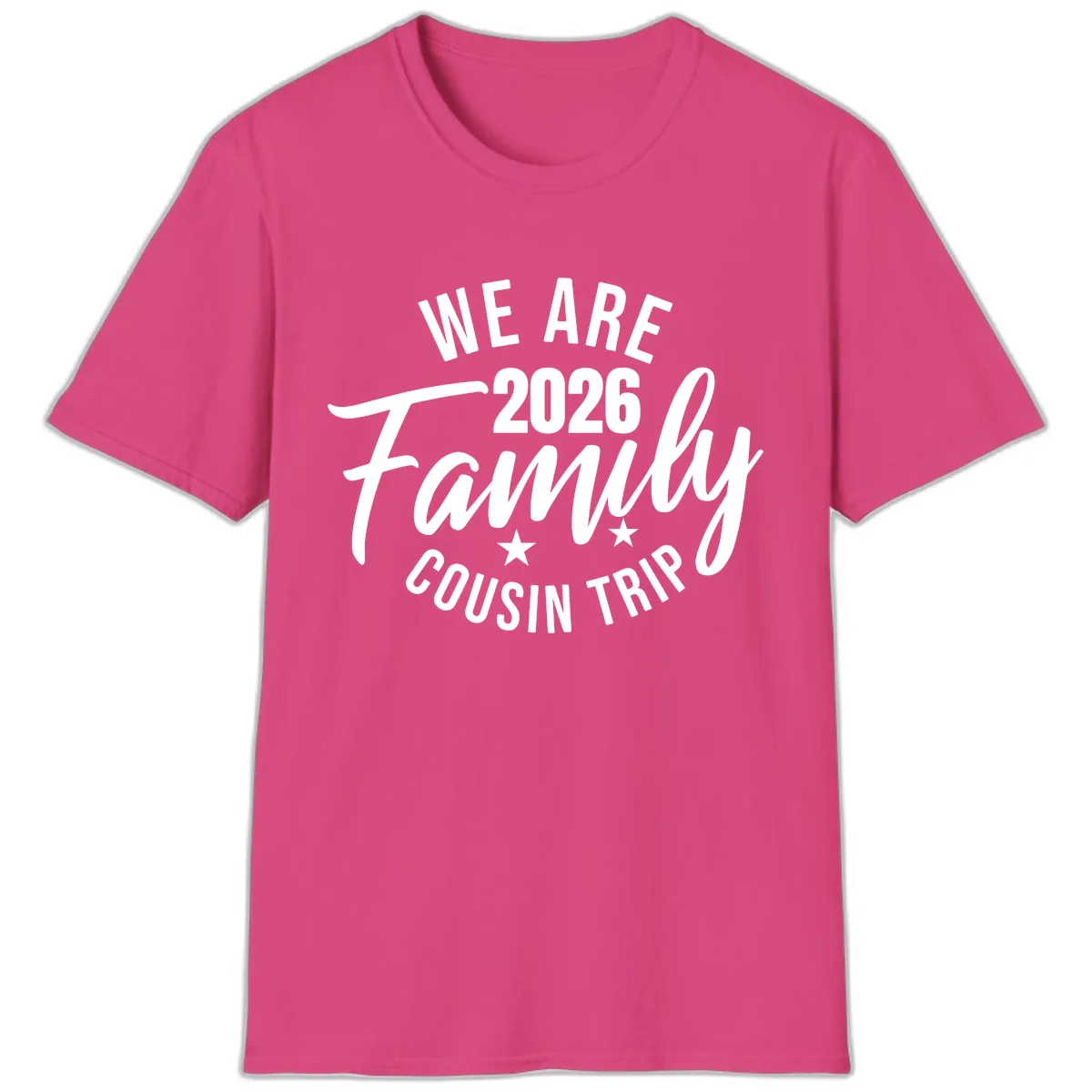 We Are 2026 Family Cousin Trip T-Shirt in Heliconia
