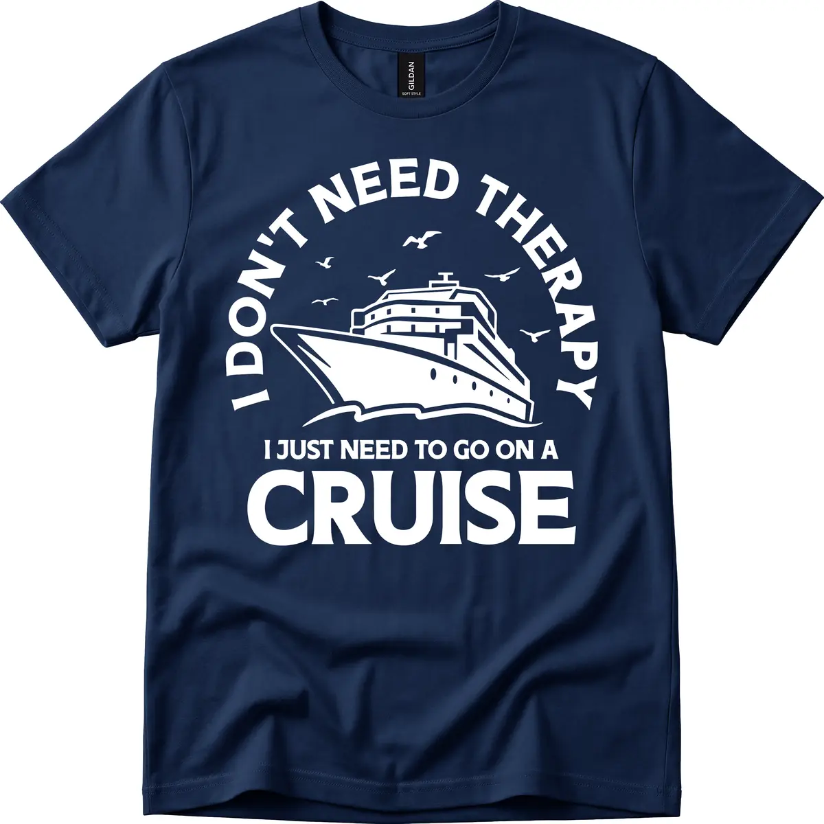 I Don't Need Therapy, I Need A Cruise T-Shirt in Navy