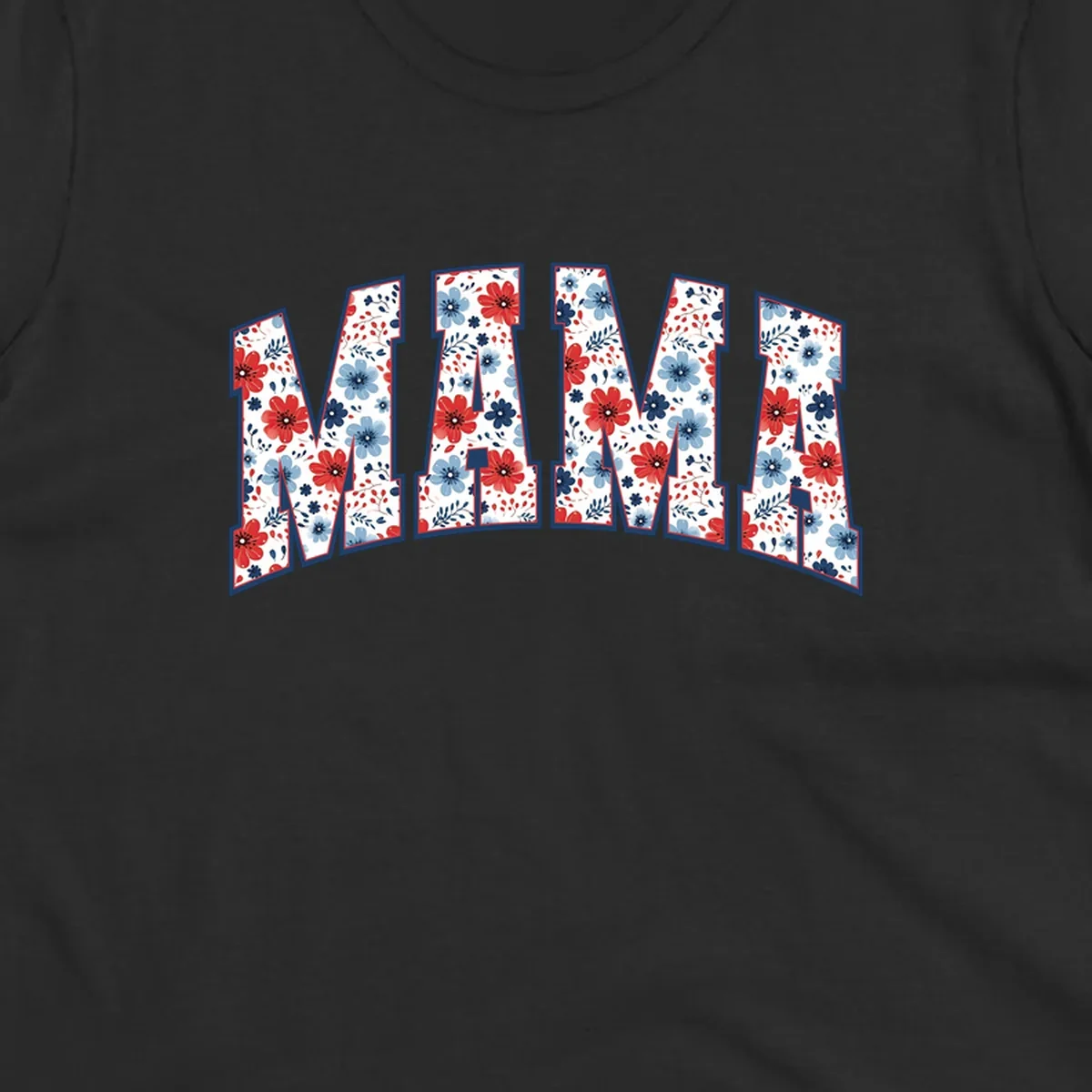 The word MAMA spelled out in large letters, filled with a patriotic floral design of red and blue flowers and leaves, outlined in navy. This mama-patriotic-floral-design celebrates American heritage.