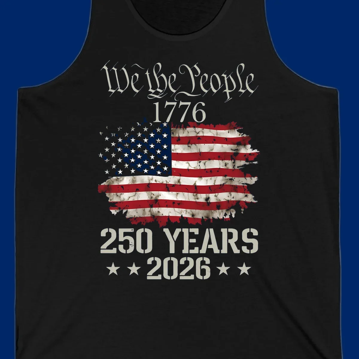 A patriotic design featuring 'We the People 1776' above a distressed American flag and '250 YEARS 2026' with stars, celebrating the we-the-people-250th-anniversary.