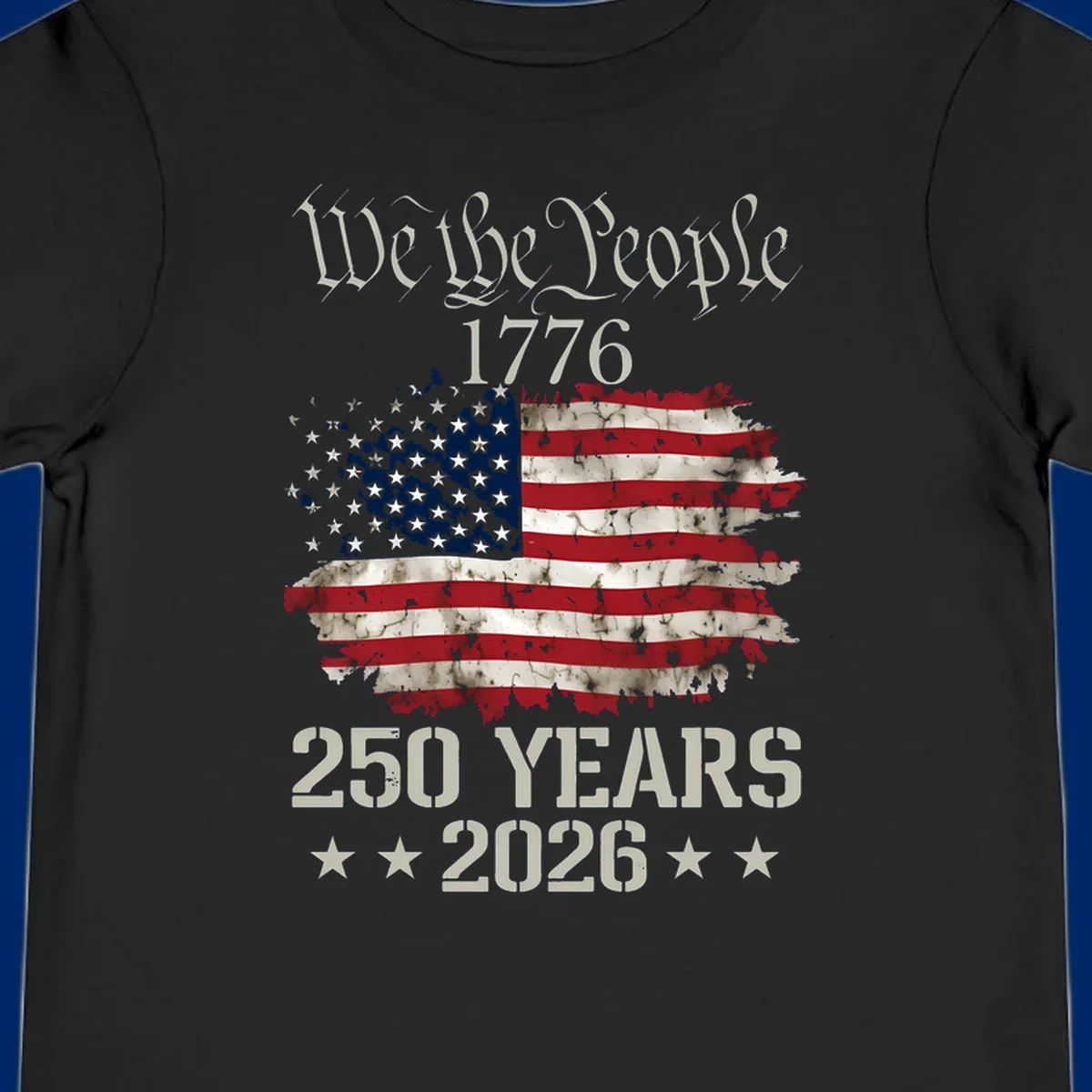 A patriotic design featuring 'We the People 1776' above a distressed American flag and '250 YEARS 2026' with stars, celebrating the we-the-people-250th-anniversary.