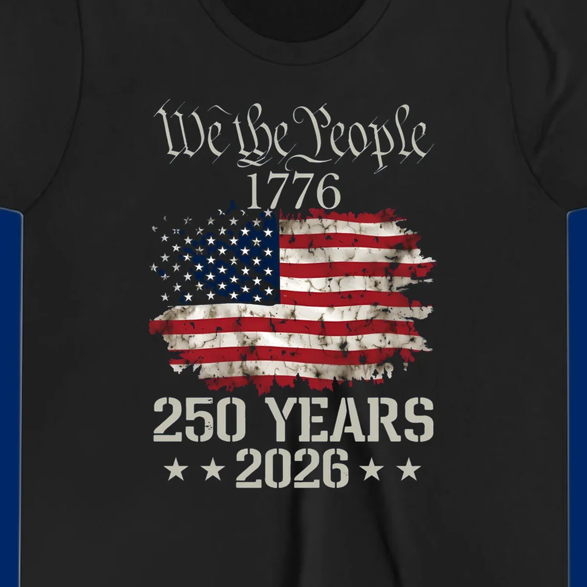 A patriotic design featuring 'We the People 1776' above a distressed American flag and '250 YEARS 2026' with stars, celebrating the we-the-people-250th-anniversary.