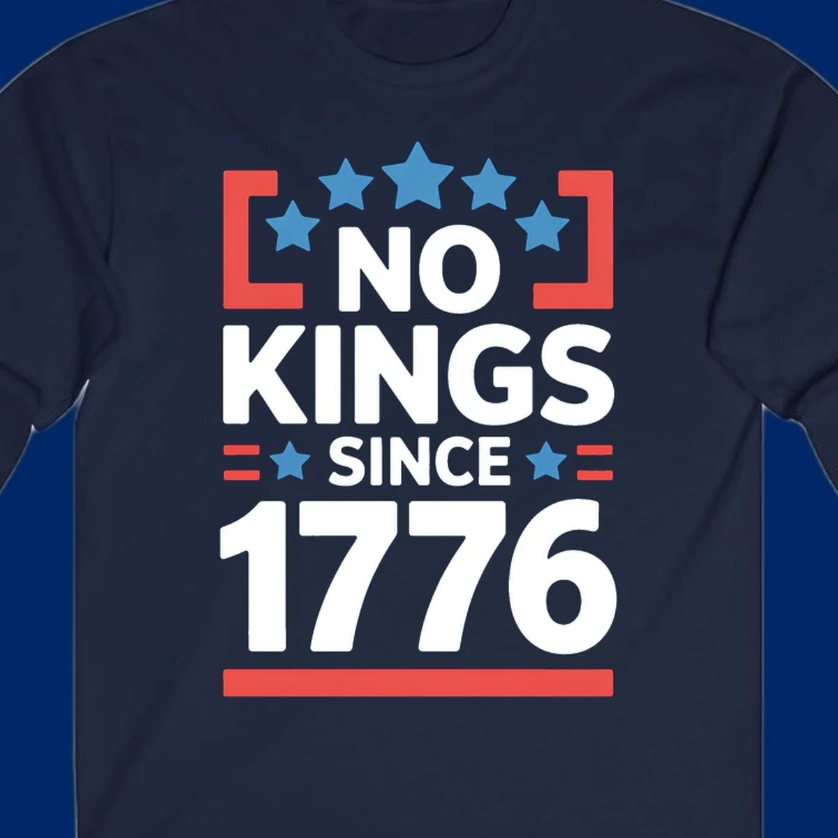 A patriotic design with 'NO KINGS SINCE 1776' text, blue stars, and red stripes, representing the no-kings-since-1776 concept.