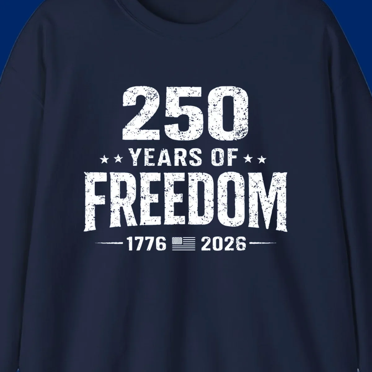 Distressed white text on black reads '250 YEARS OF FREEDOM' with stars, '-1776- American flag -2026-', commemorating 250-years-freedom-anniversary.