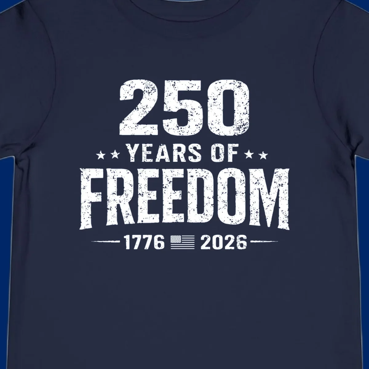 Distressed white text on black reads '250 YEARS OF FREEDOM' with stars, '-1776- American flag -2026-', commemorating 250-years-freedom-anniversary.