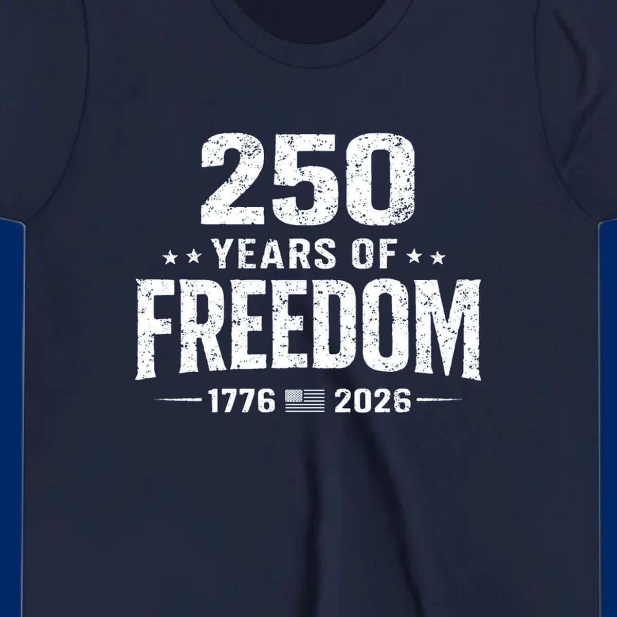 Distressed white text on black reads '250 YEARS OF FREEDOM' with stars, '-1776- American flag -2026-', commemorating 250-years-freedom-anniversary.