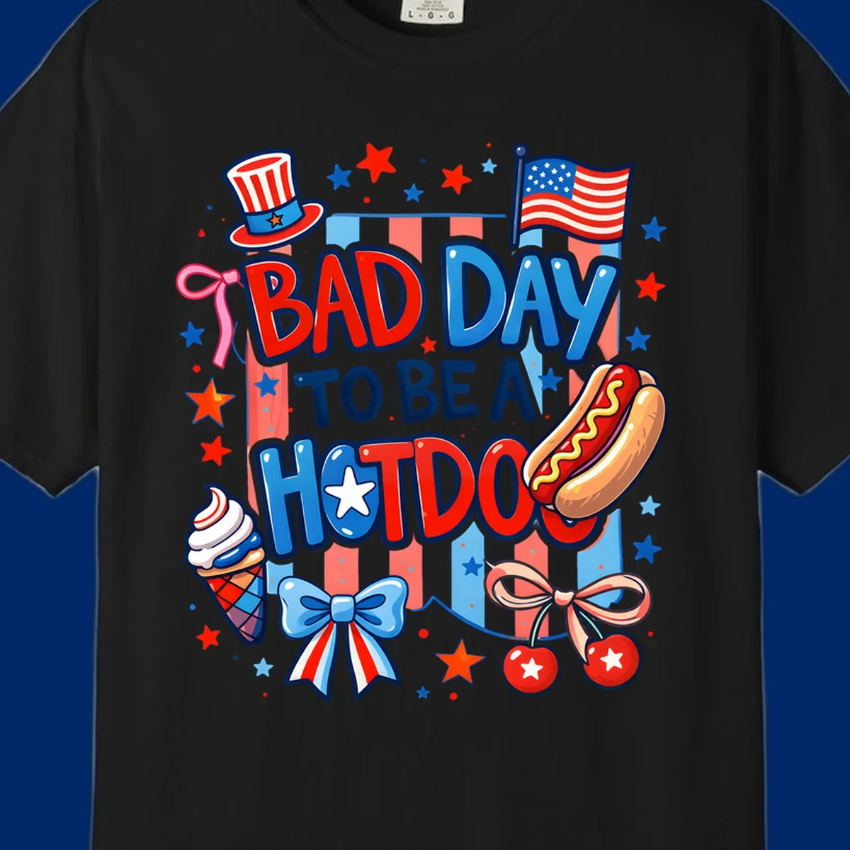 A patriotic illustration with the text 'BAD DAY TO BE A HOTDOG' surrounded by an Uncle Sam hat, American flag, hot dog, ice cream, bows, and stars, capturing a bad-day-hotdog-july-4th theme.