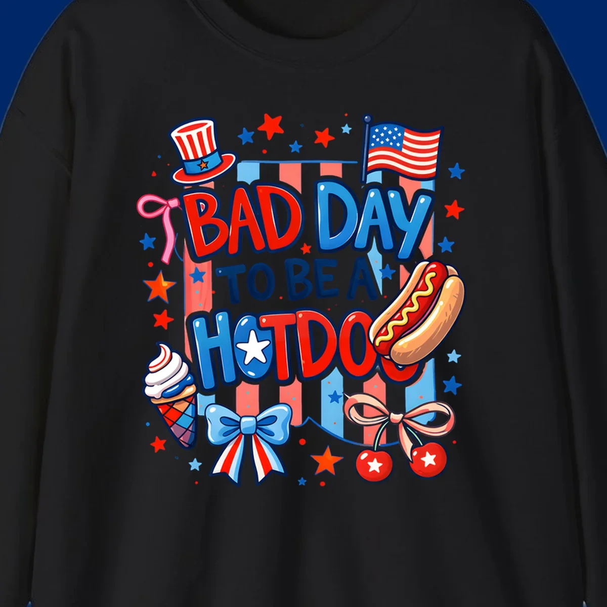 A patriotic illustration with the text 'BAD DAY TO BE A HOTDOG' surrounded by an Uncle Sam hat, American flag, hot dog, ice cream, bows, and stars, capturing a bad-day-hotdog-july-4th theme.