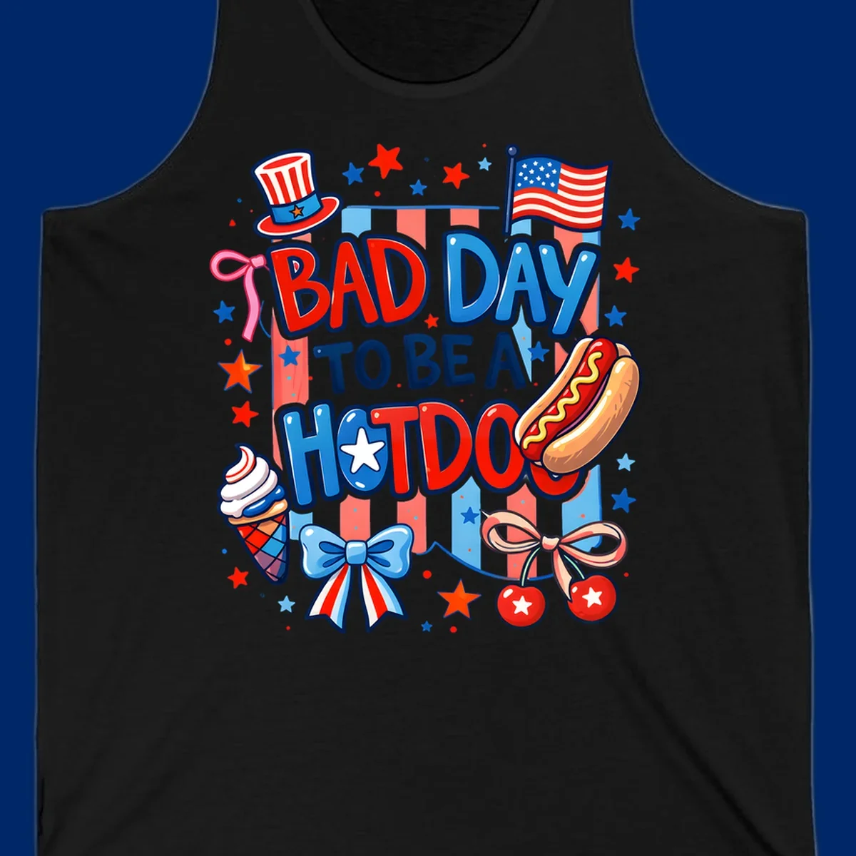 A patriotic illustration with the text 'BAD DAY TO BE A HOTDOG' surrounded by an Uncle Sam hat, American flag, hot dog, ice cream, bows, and stars, capturing a bad-day-hotdog-july-4th theme.