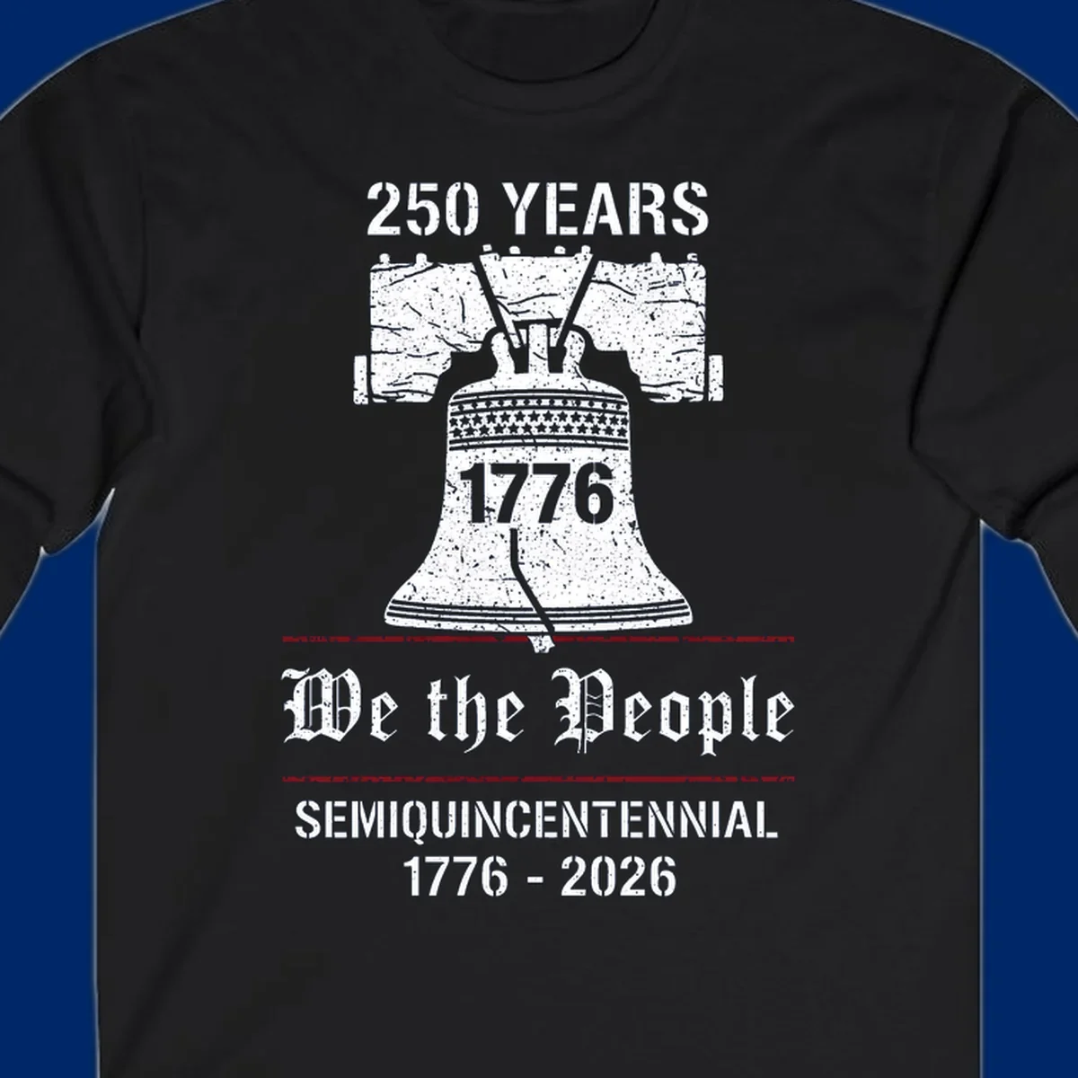 America 250 Semiquincentennial Liberty Bell design with '250 YEARS', '1776', 'We the People', 'SEMIQUINCENTENNIAL 1776-2026' text.