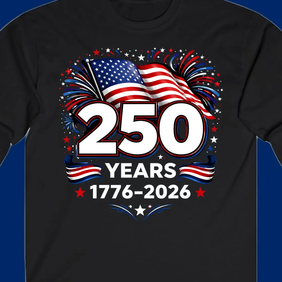 A vibrant design for America's 250th anniversary, featuring a US flag, fireworks, stars, and the text "250 YEARS 1776-2026".