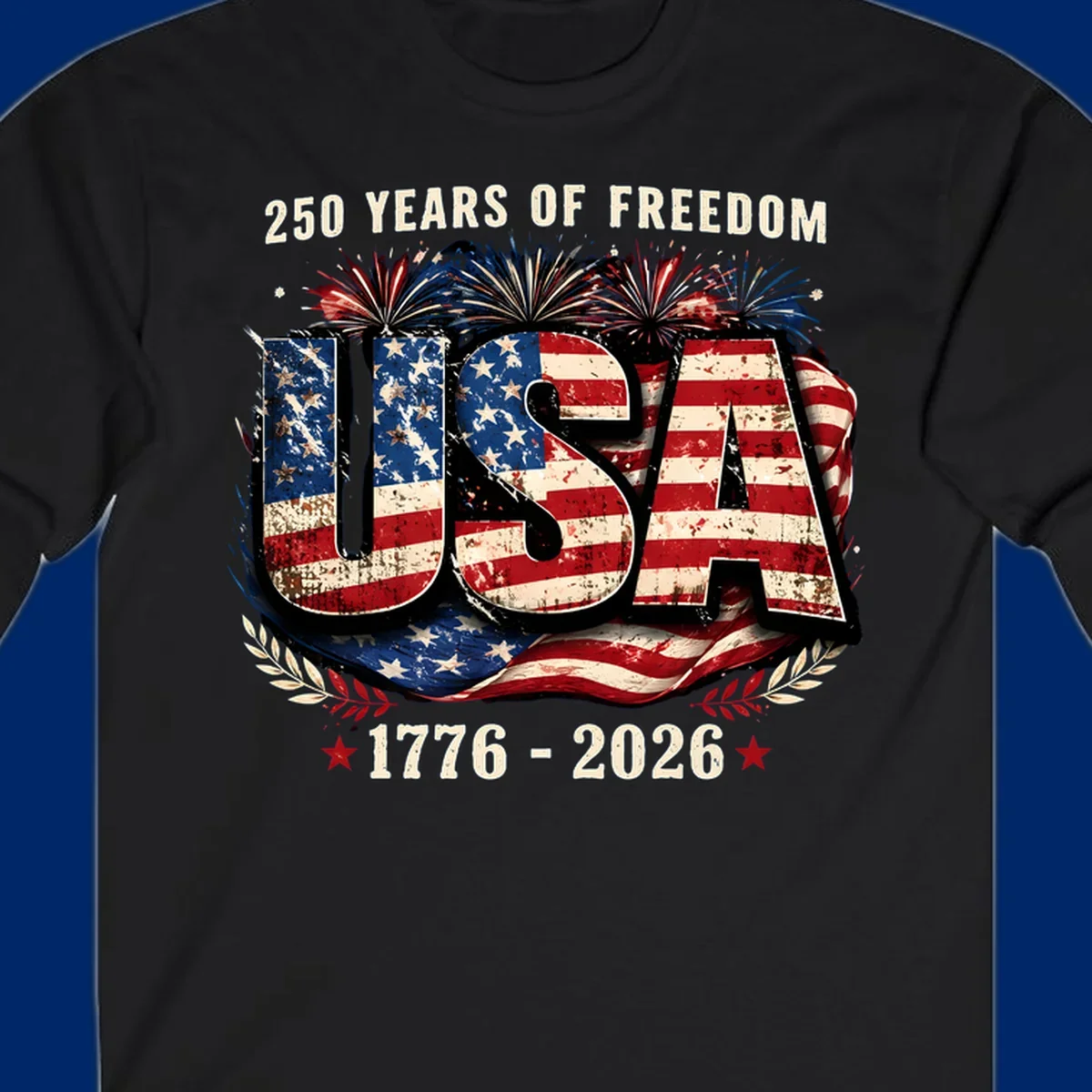 A patriotic design for America's 250 freedom anniversary, featuring distressed USA text in a flag pattern, fireworks, and dates 1776-2026.