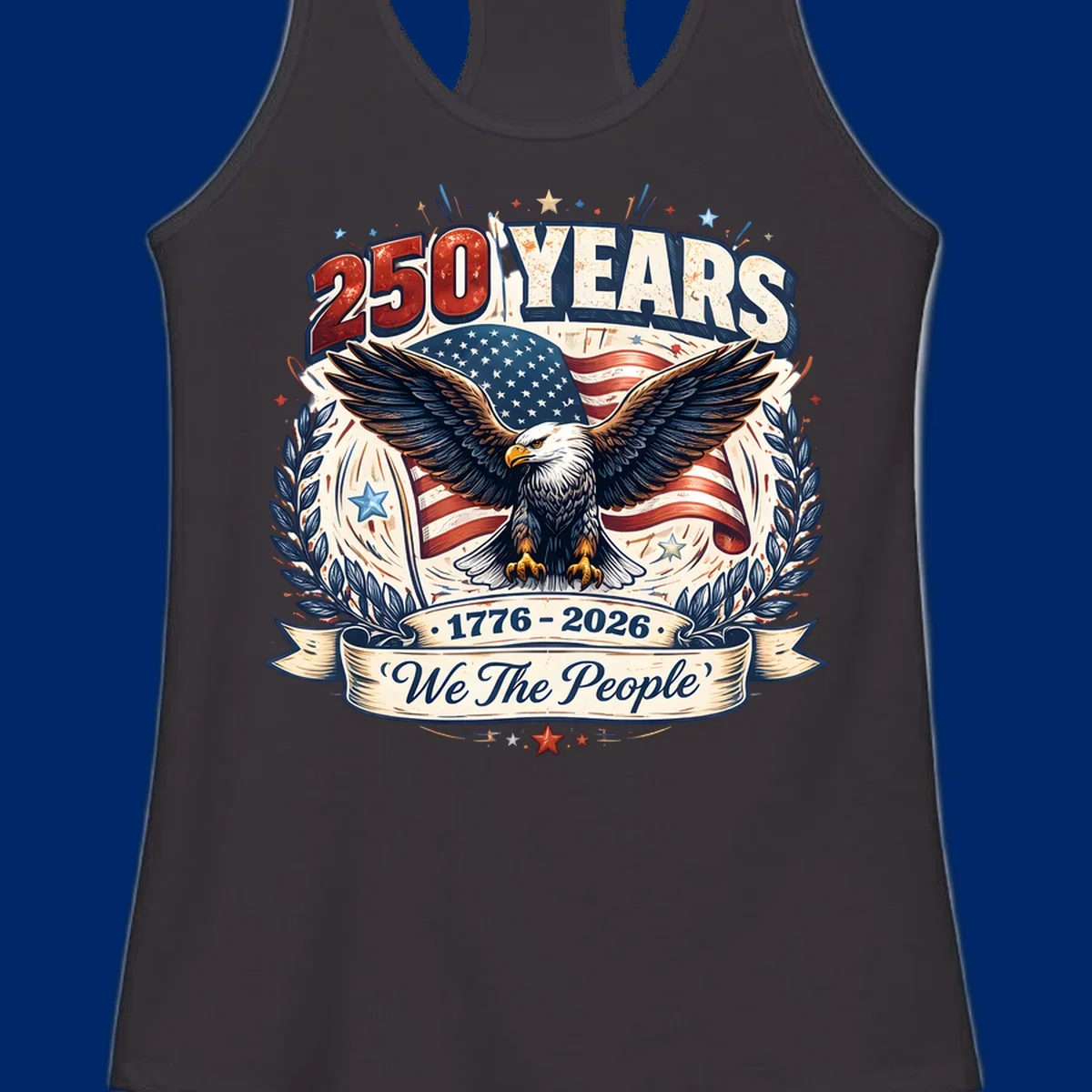 A patriotic America 250 Years Eagle design with a bald eagle, American flag, laurel wreaths, and 'We The People' text.
