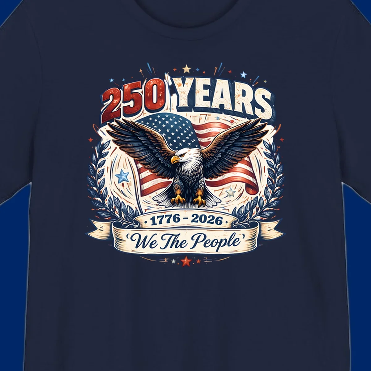 A patriotic America 250 Years Eagle design with a bald eagle, American flag, laurel wreaths, and 'We The People' text.