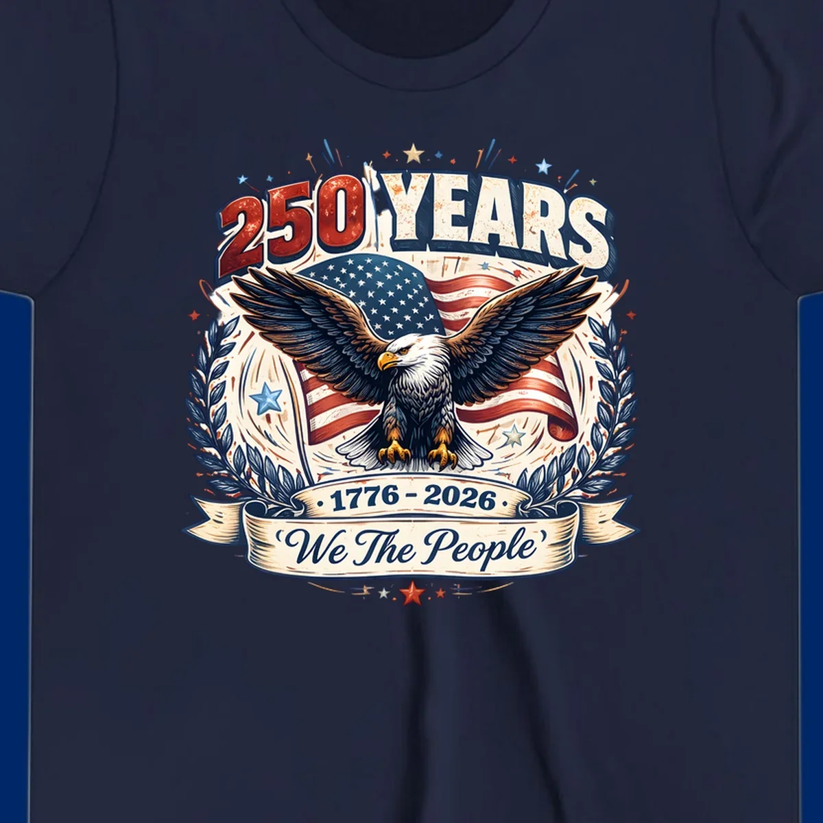 A patriotic America 250 Years Eagle design with a bald eagle, American flag, laurel wreaths, and 'We The People' text.