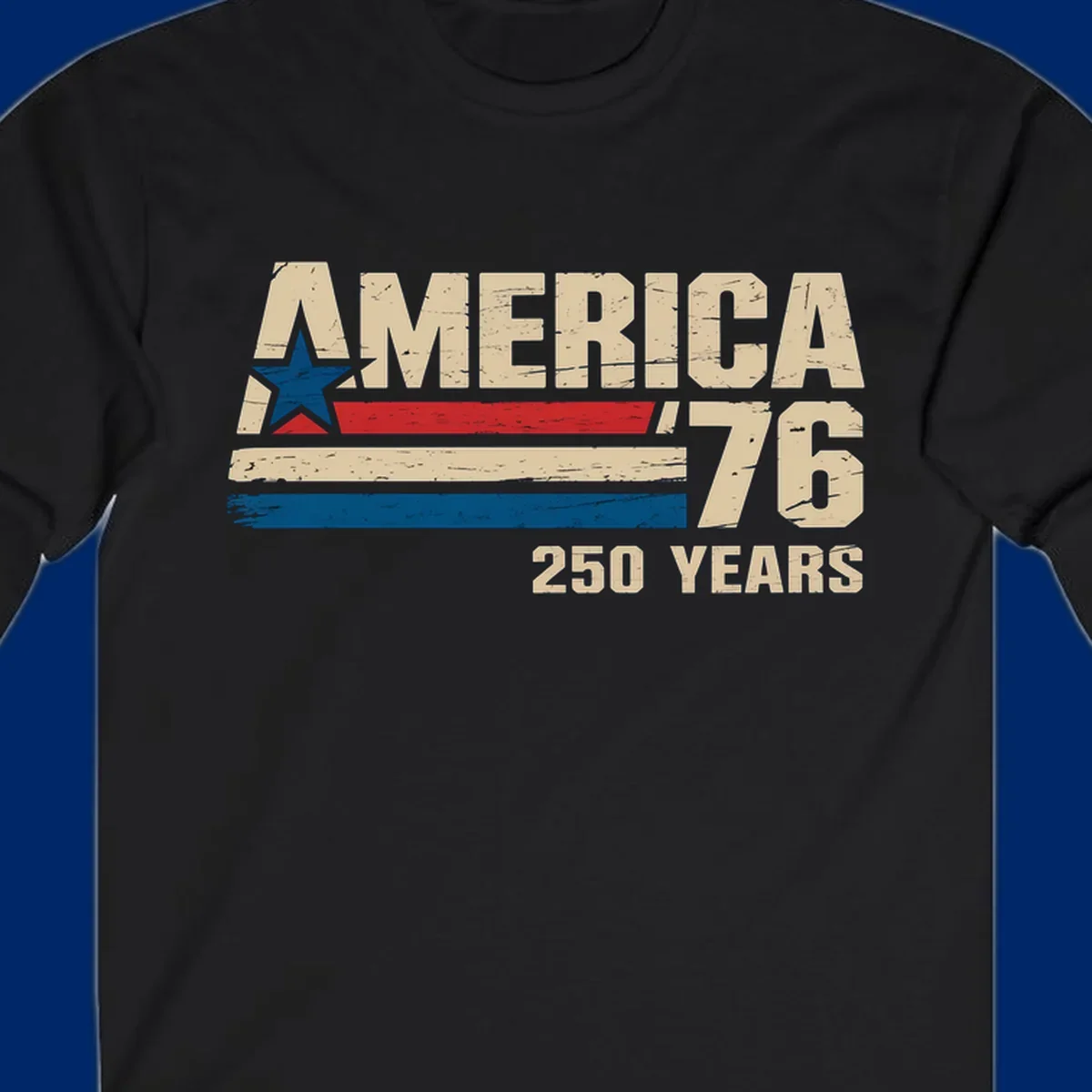 A distressed vintage design reads 'AMERICA '76' with a blue star in the A, and '250 YEARS' below. Features red, beige, and blue stripes, celebrating the america-76-250-years.