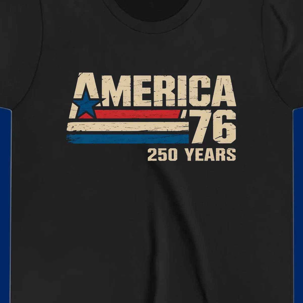 A distressed vintage design reads 'AMERICA '76' with a blue star in the A, and '250 YEARS' below. Features red, beige, and blue stripes, celebrating the america-76-250-years.