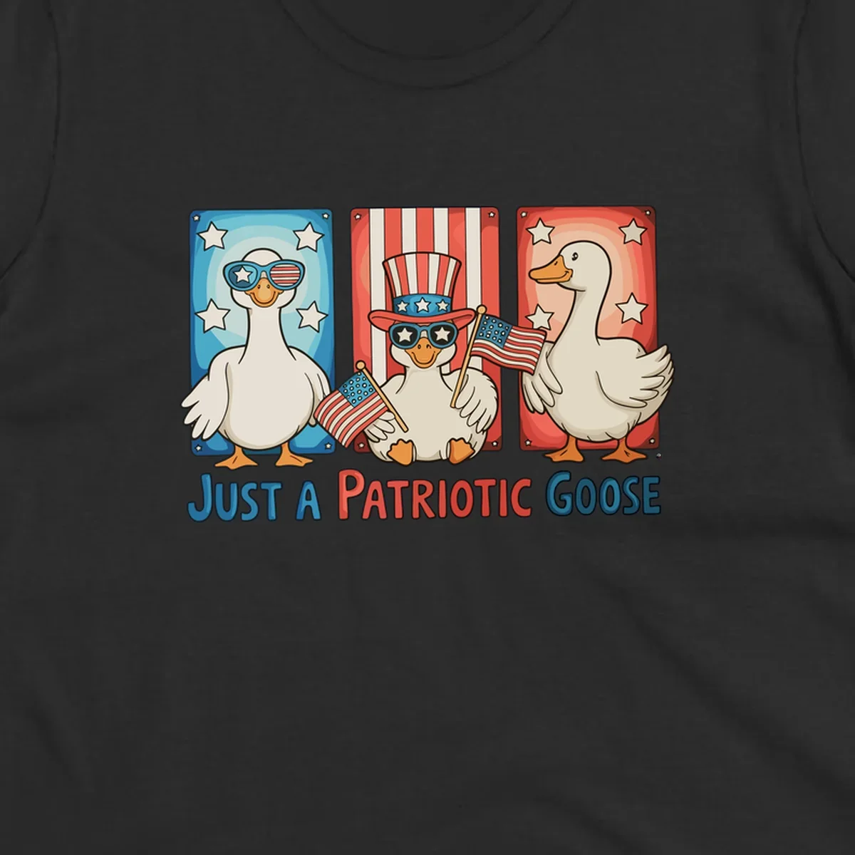 Illustration of three cartoon geese on patriotic red, white, and blue backgrounds with stars and stripes, with the text 'JUST A PATRIOTIC GOOSE'.