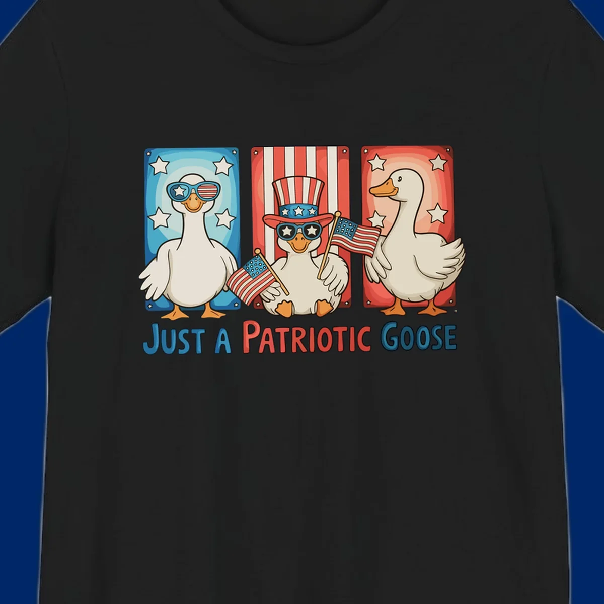 Illustration of three cartoon geese on patriotic red, white, and blue backgrounds with stars and stripes, with the text 'JUST A PATRIOTIC GOOSE'.