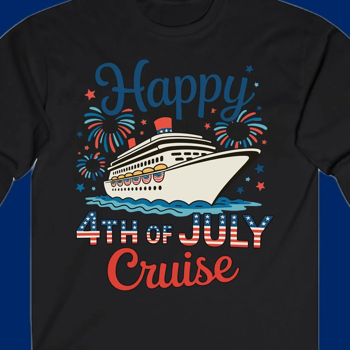 An illustrated design for a happy 4th of July cruise, featuring a white cruise ship on blue waves, surrounded by red and blue fireworks and stars, with the text 'Happy 4TH OF JULY Cruise'.