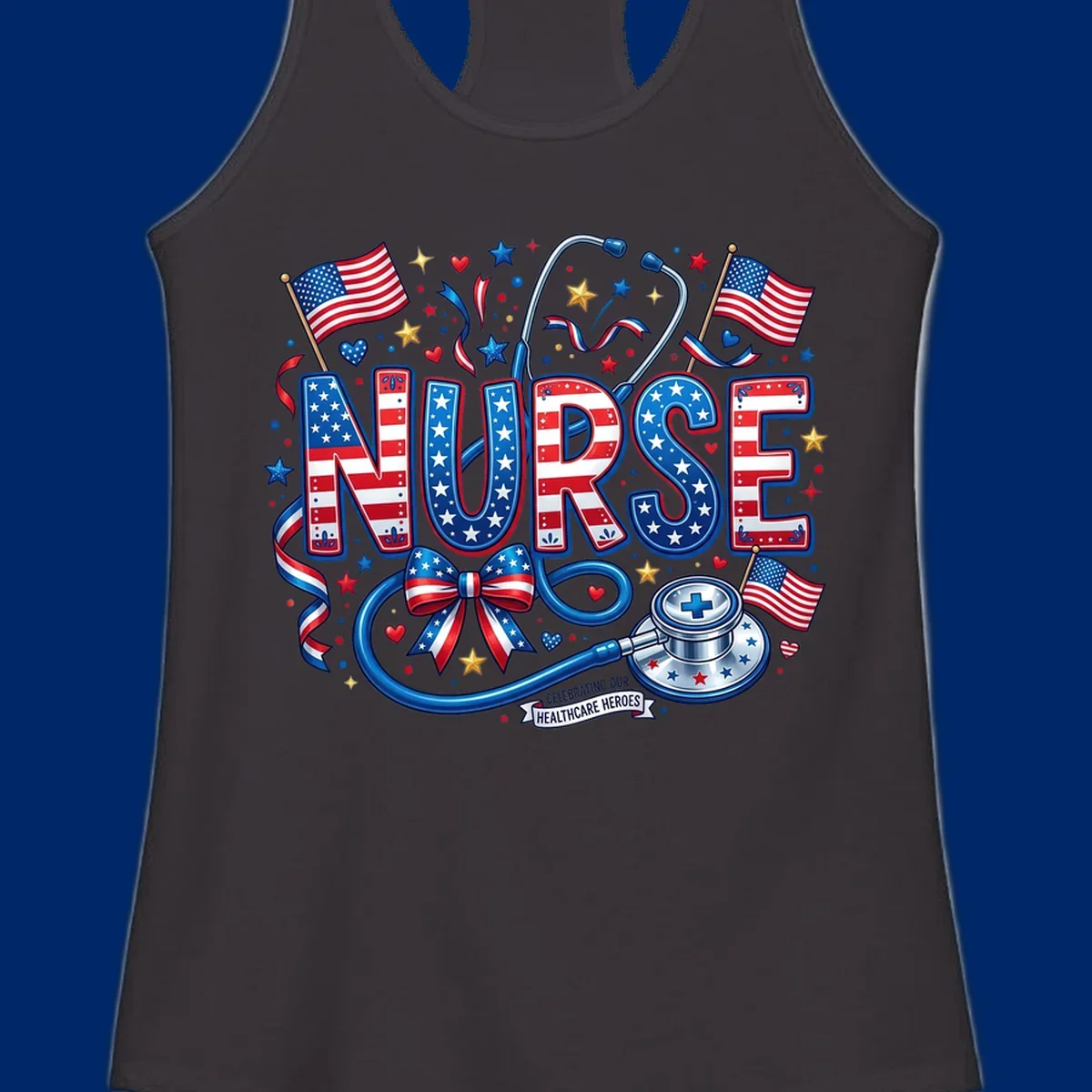 A vibrant patriotic nurse heroes design featuring the word NURSE in red, white, and blue, surrounded by American flags, a stethoscope, stars, and a banner saying 'CELEBRATING OUR HEALTHCARE HEROES'.