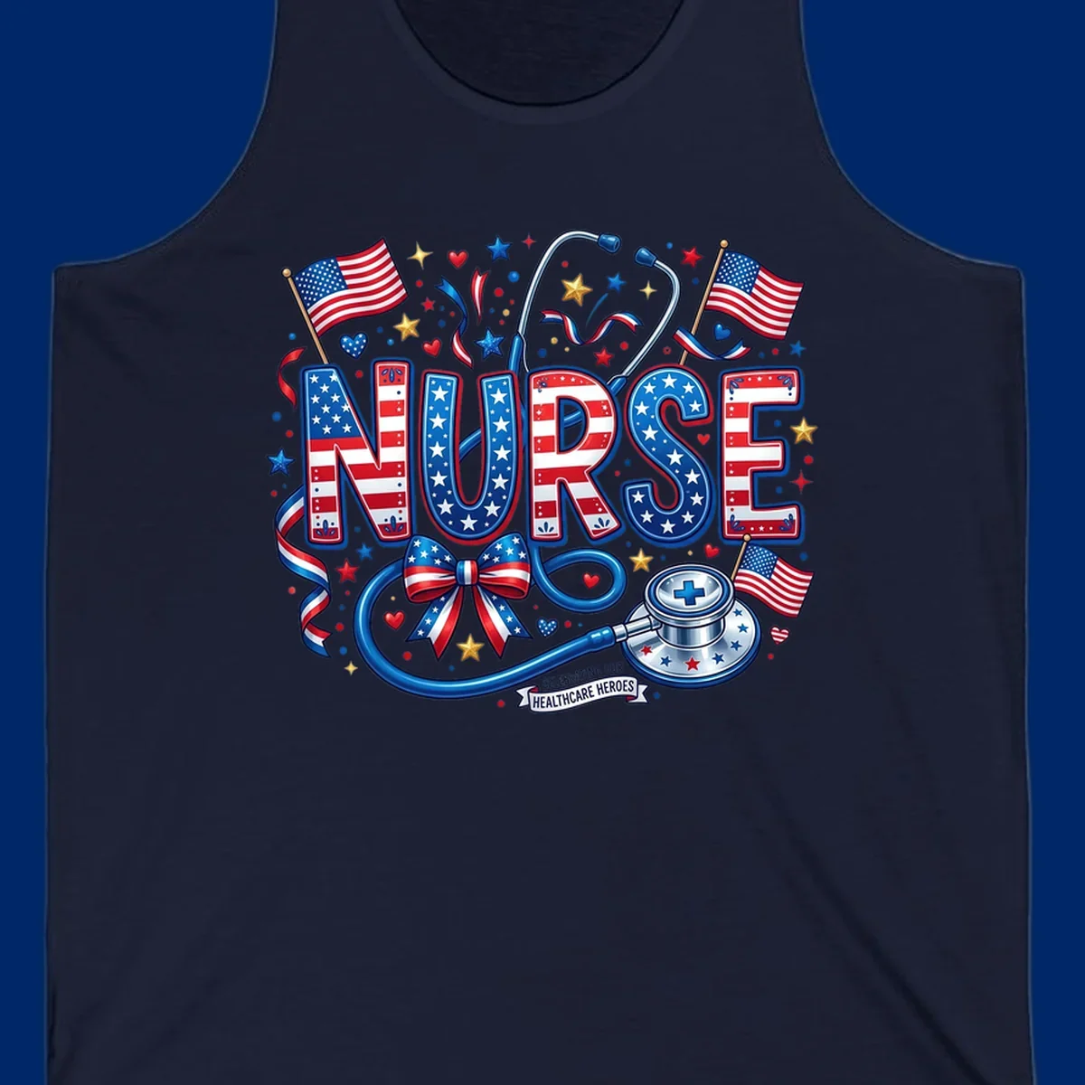 A vibrant patriotic nurse heroes design featuring the word NURSE in red, white, and blue, surrounded by American flags, a stethoscope, stars, and a banner saying 'CELEBRATING OUR HEALTHCARE HEROES'.
