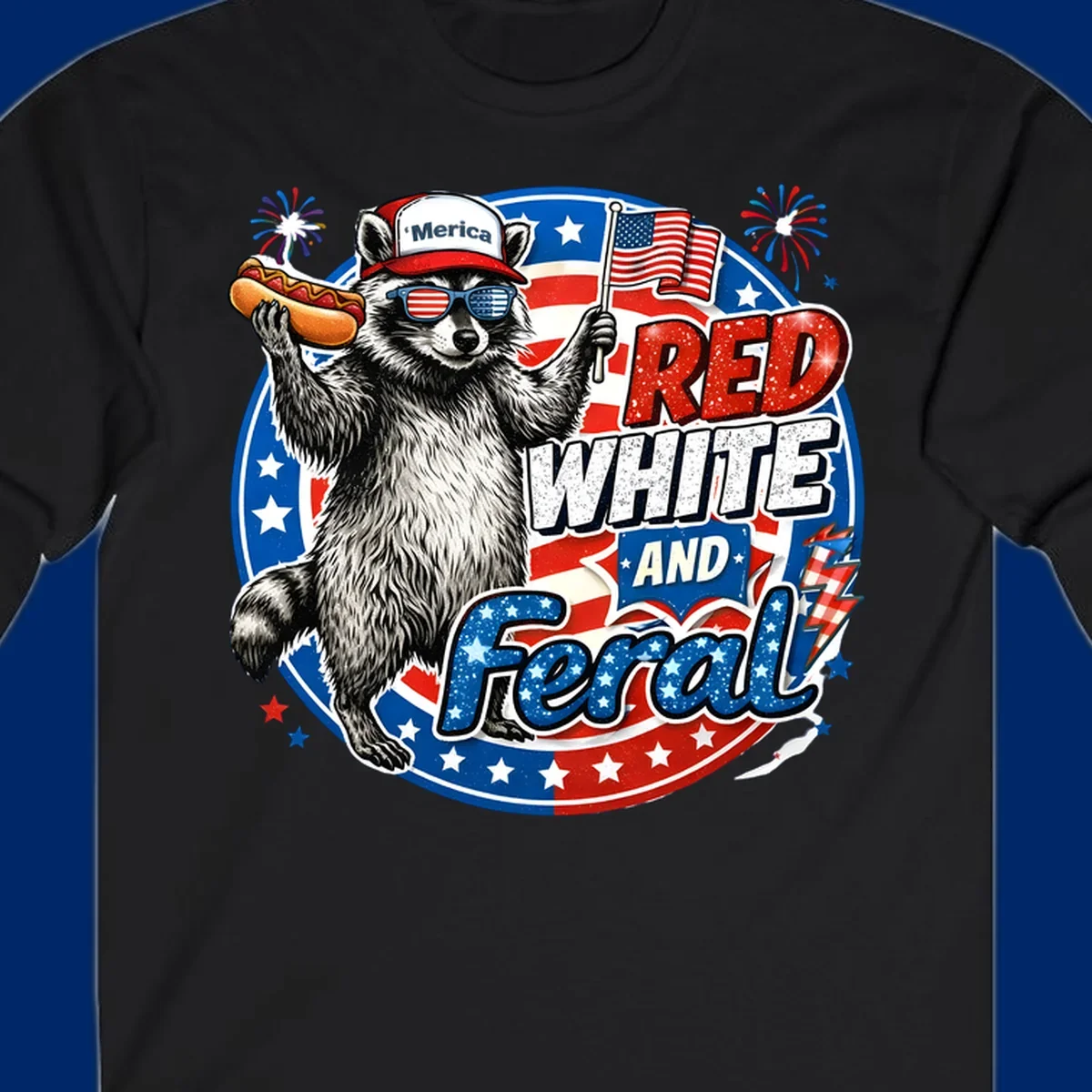 A patriotic-raccoon-feral illustration of a raccoon in a 'Merica hat, flag sunglasses, holding a hotdog and US flag. Text: RED WHITE AND Feral.