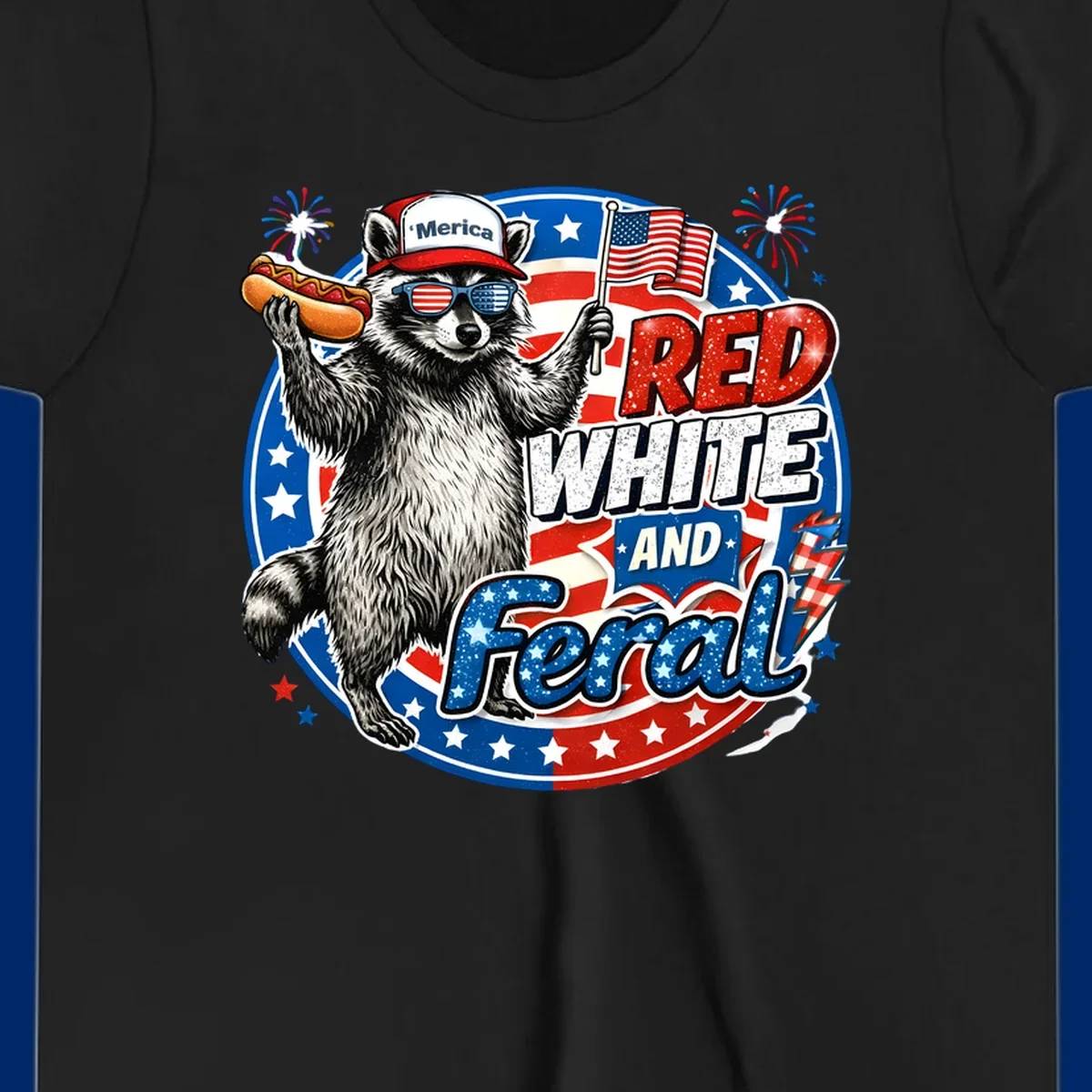 A patriotic-raccoon-feral illustration of a raccoon in a 'Merica hat, flag sunglasses, holding a hotdog and US flag. Text: RED WHITE AND Feral.