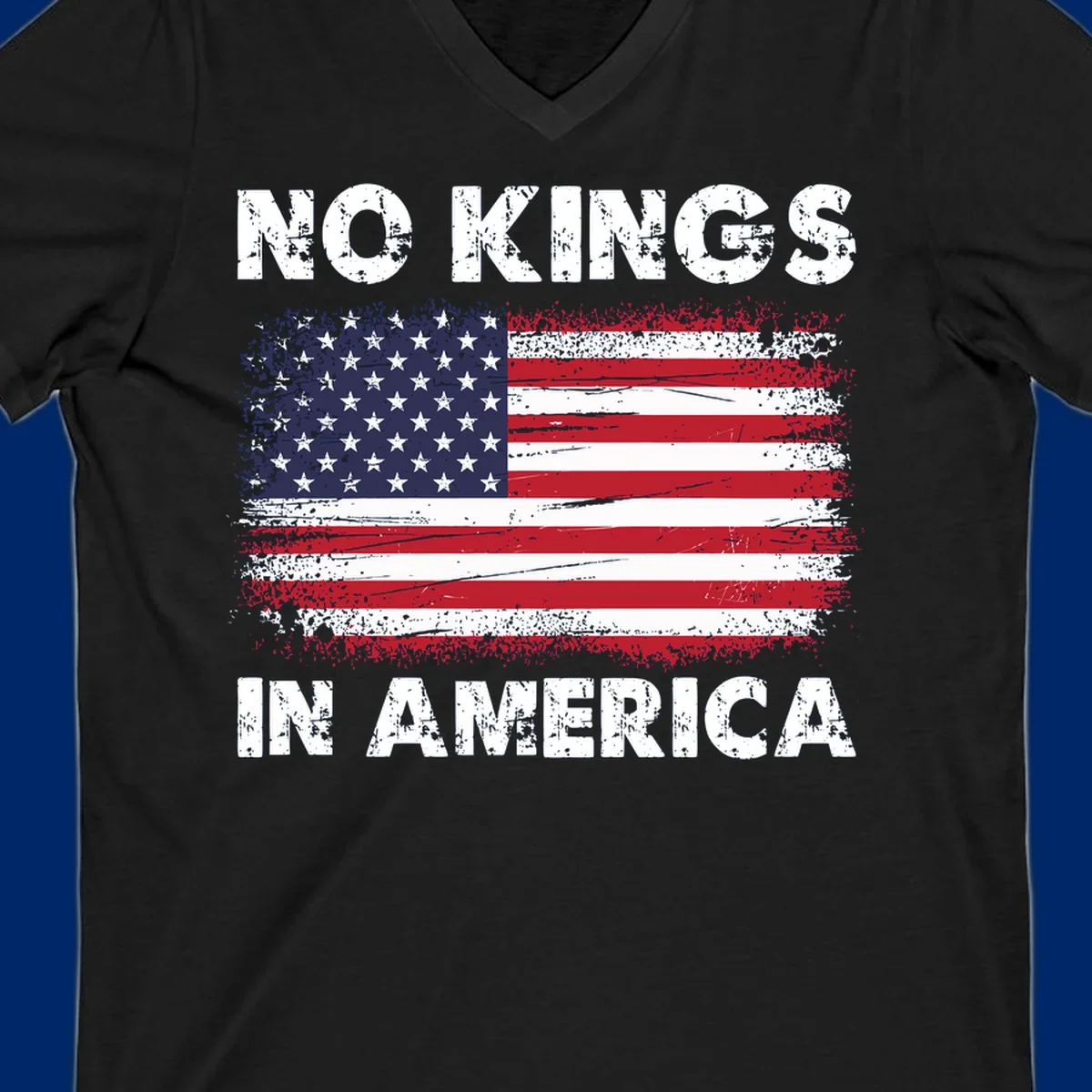 No Kings In America design featuring a distressed American flag and bold text.