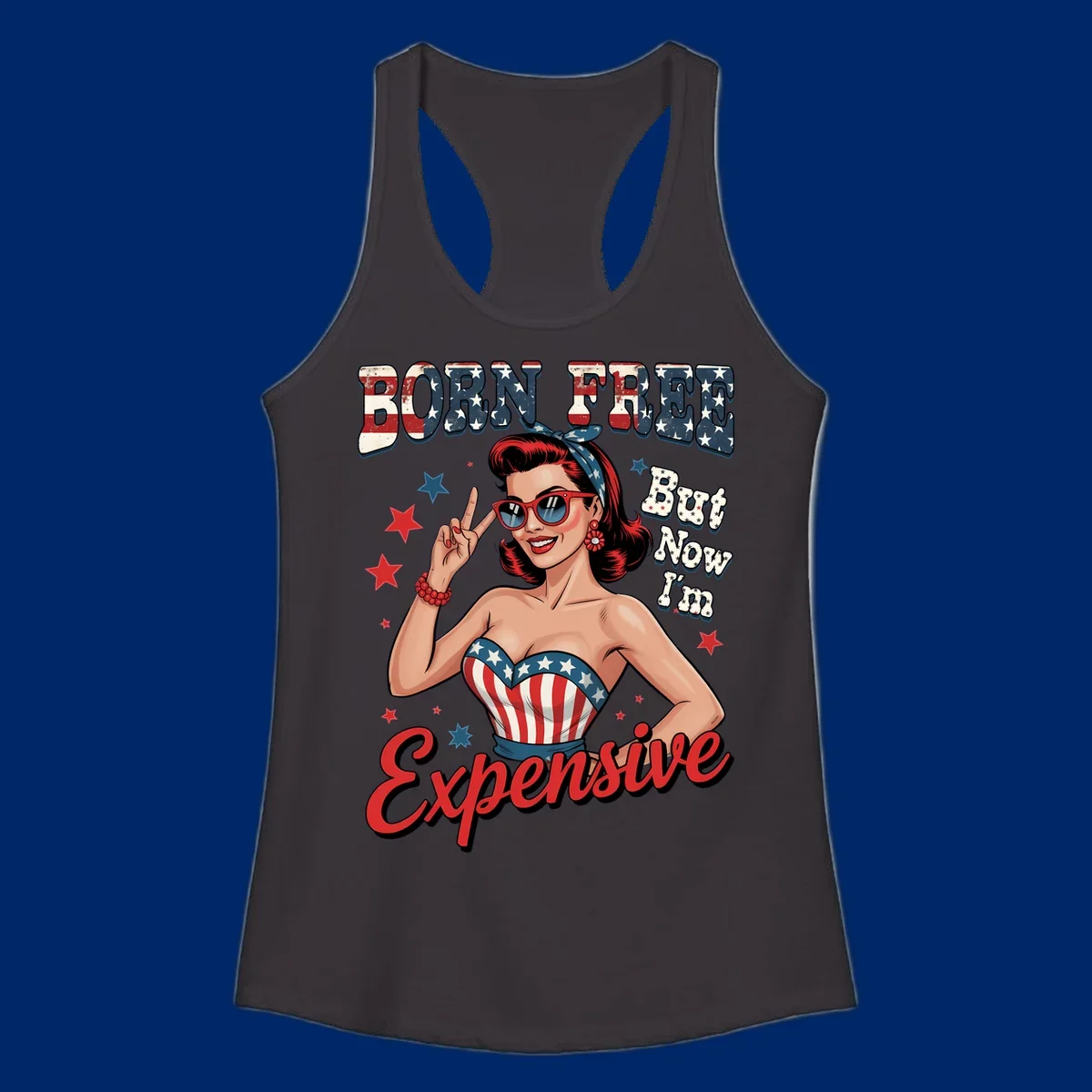 Retro pin-up girl making a peace sign, wearing a stars and stripes top, with the text 'BORN FREE But Now I'm Expensive'. This born-free-expensive-pin-up design is patriotic and fun.