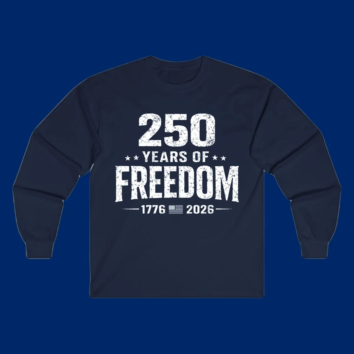 Distressed white text on black reads '250 YEARS OF FREEDOM' with stars, '-1776- American flag -2026-', commemorating 250-years-freedom-anniversary.