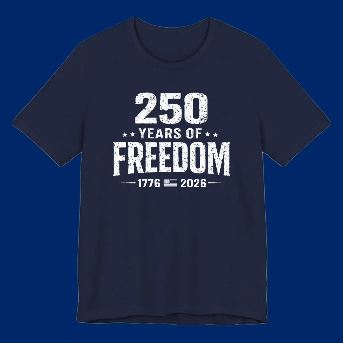 Distressed white text on black reads '250 YEARS OF FREEDOM' with stars, '-1776- American flag -2026-', commemorating 250-years-freedom-anniversary.
