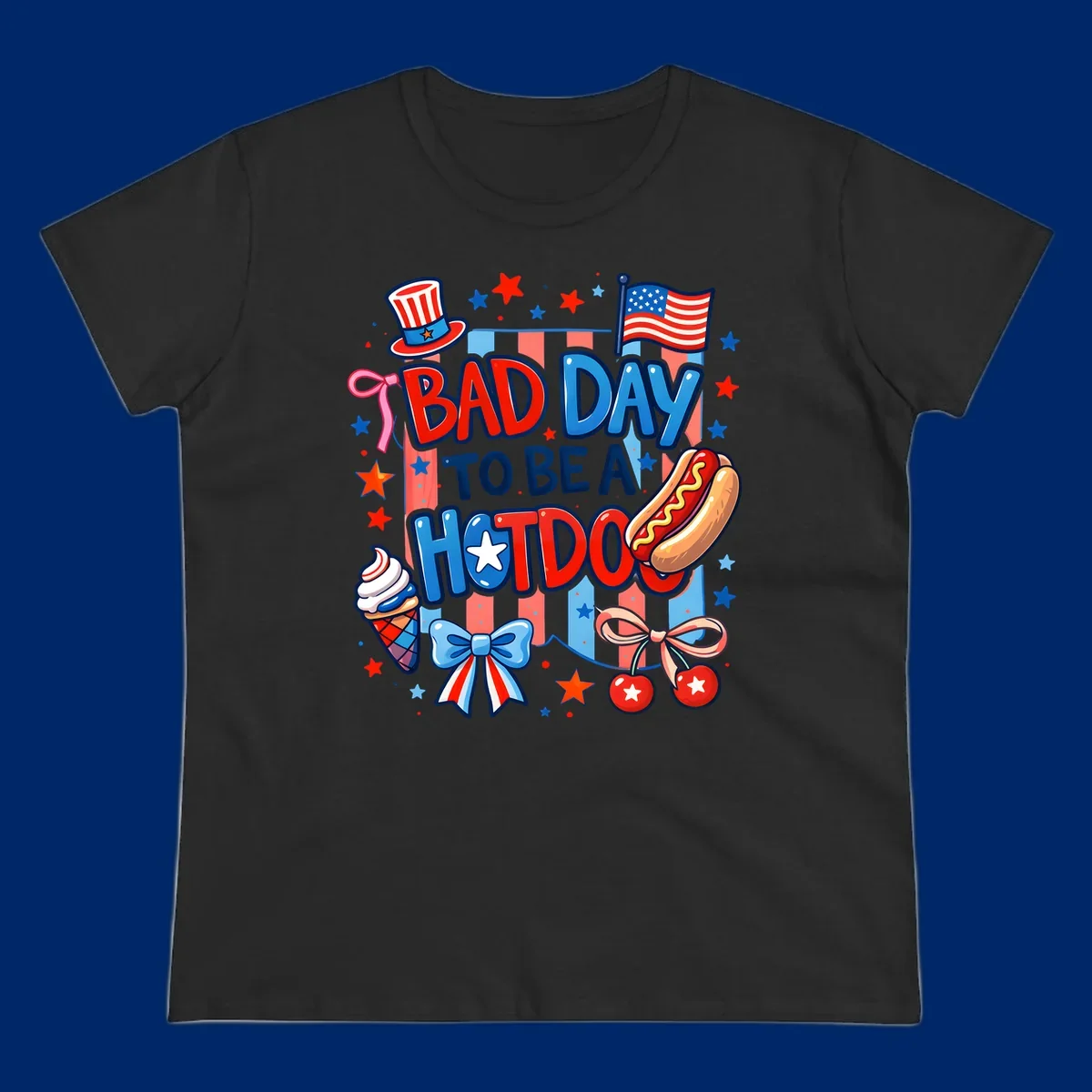A patriotic illustration with the text 'BAD DAY TO BE A HOTDOG' surrounded by an Uncle Sam hat, American flag, hot dog, ice cream, bows, and stars, capturing a bad-day-hotdog-july-4th theme.