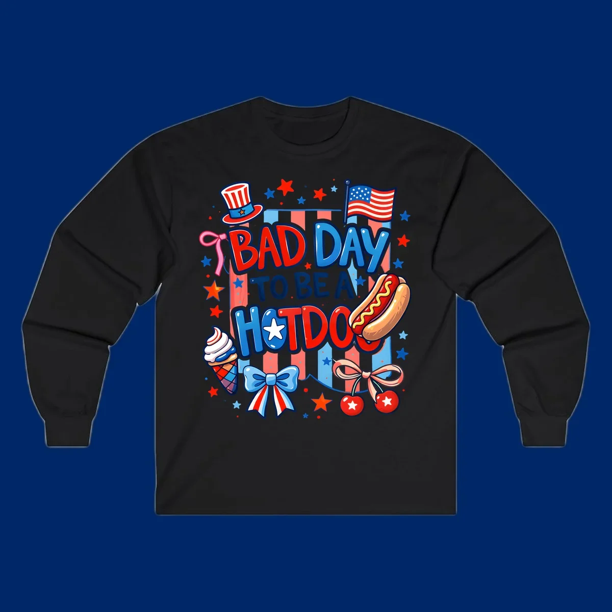 A patriotic illustration with the text 'BAD DAY TO BE A HOTDOG' surrounded by an Uncle Sam hat, American flag, hot dog, ice cream, bows, and stars, capturing a bad-day-hotdog-july-4th theme.