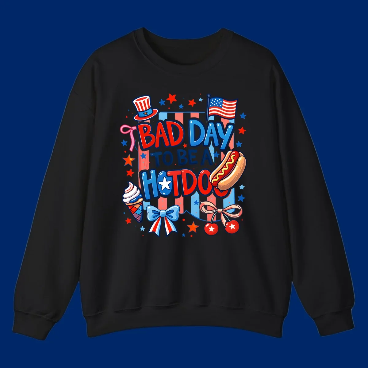 A patriotic illustration with the text 'BAD DAY TO BE A HOTDOG' surrounded by an Uncle Sam hat, American flag, hot dog, ice cream, bows, and stars, capturing a bad-day-hotdog-july-4th theme.