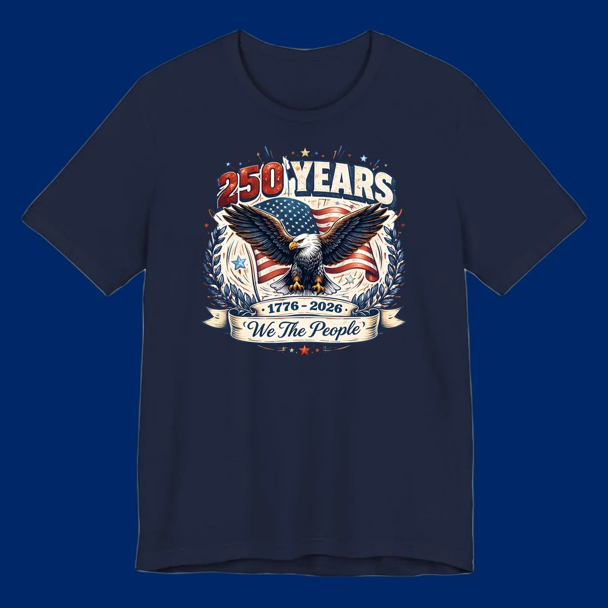 A patriotic America 250 Years Eagle design with a bald eagle, American flag, laurel wreaths, and 'We The People' text.