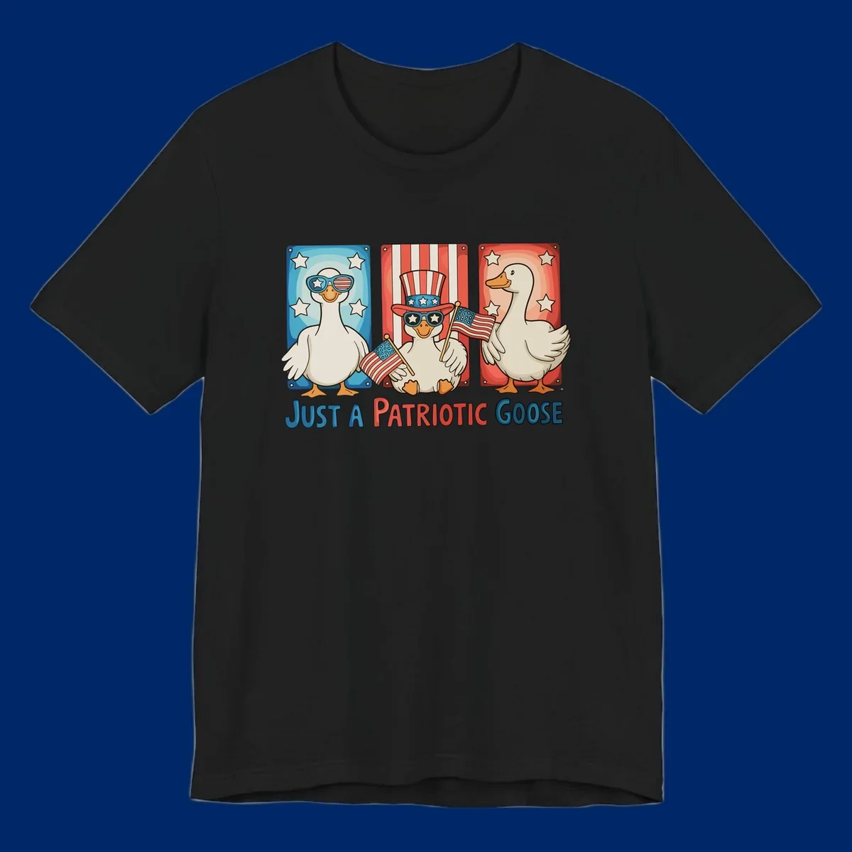 Illustration of three cartoon geese on patriotic red, white, and blue backgrounds with stars and stripes, with the text 'JUST A PATRIOTIC GOOSE'.