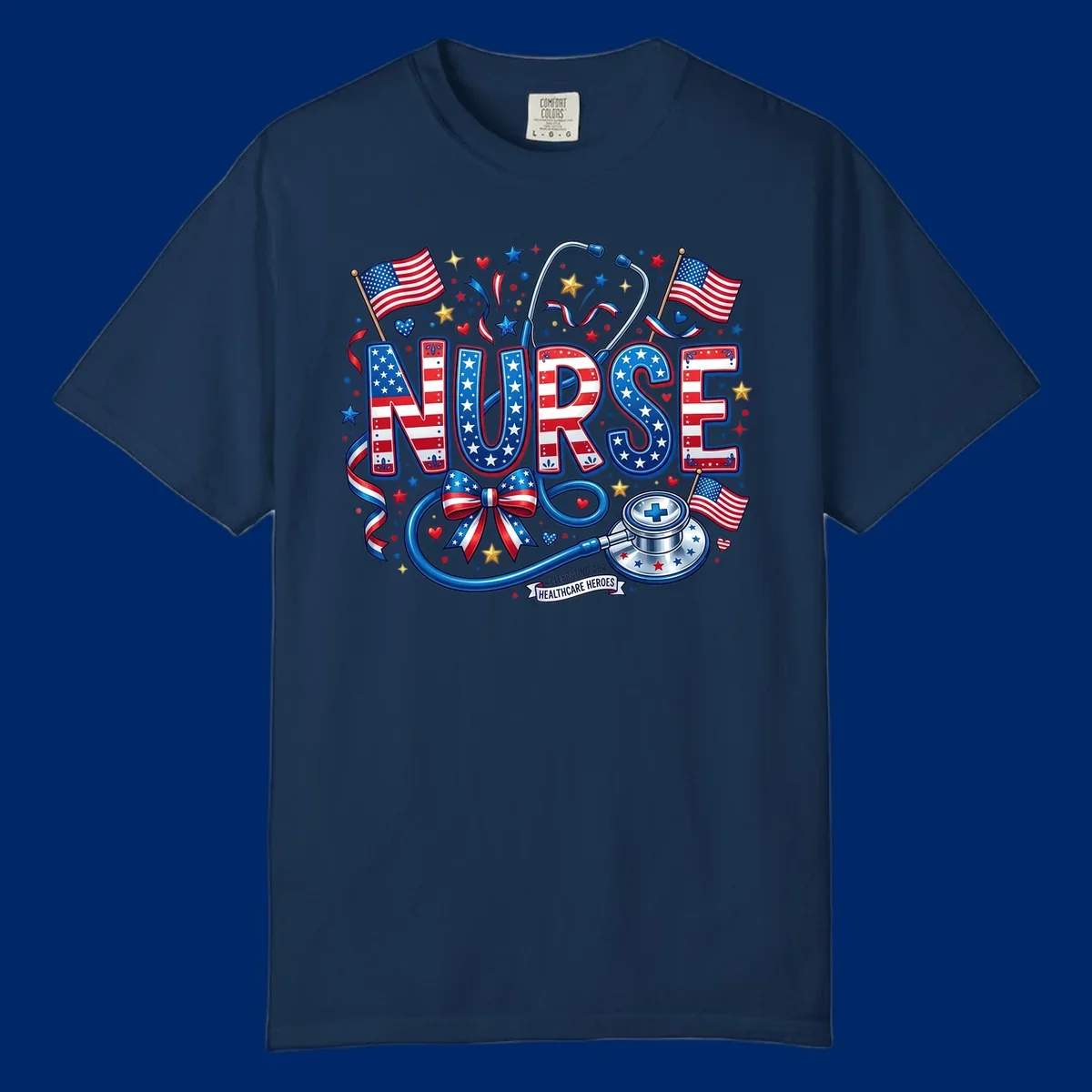 A vibrant patriotic nurse heroes design featuring the word NURSE in red, white, and blue, surrounded by American flags, a stethoscope, stars, and a banner saying 'CELEBRATING OUR HEALTHCARE HEROES'.