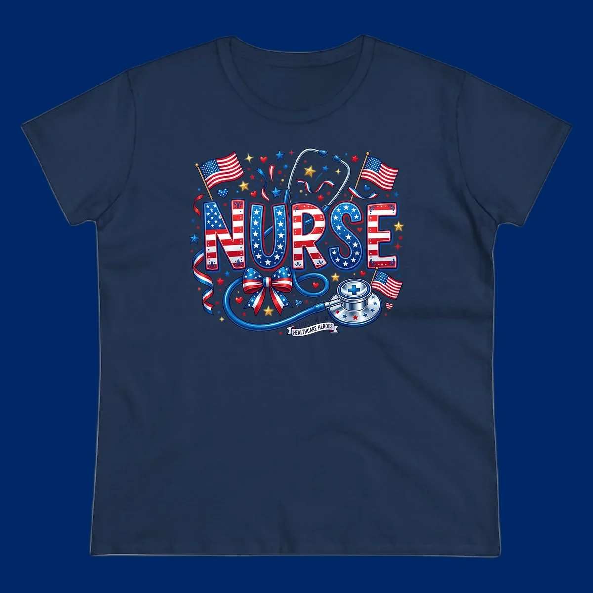 A vibrant patriotic nurse heroes design featuring the word NURSE in red, white, and blue, surrounded by American flags, a stethoscope, stars, and a banner saying 'CELEBRATING OUR HEALTHCARE HEROES'.