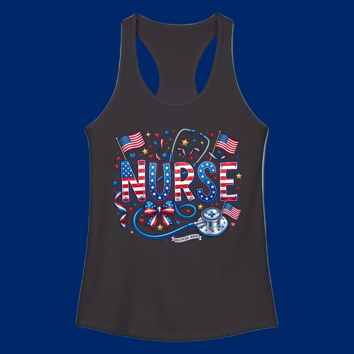 A vibrant patriotic nurse heroes design featuring the word NURSE in red, white, and blue, surrounded by American flags, a stethoscope, stars, and a banner saying 'CELEBRATING OUR HEALTHCARE HEROES'.