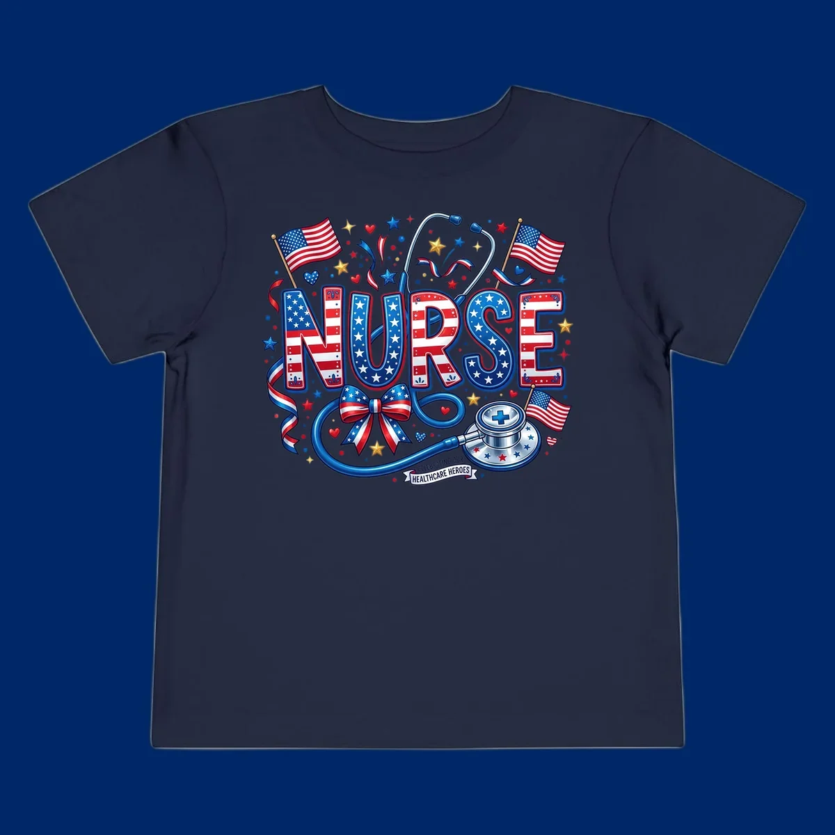 A vibrant patriotic nurse heroes design featuring the word NURSE in red, white, and blue, surrounded by American flags, a stethoscope, stars, and a banner saying 'CELEBRATING OUR HEALTHCARE HEROES'.