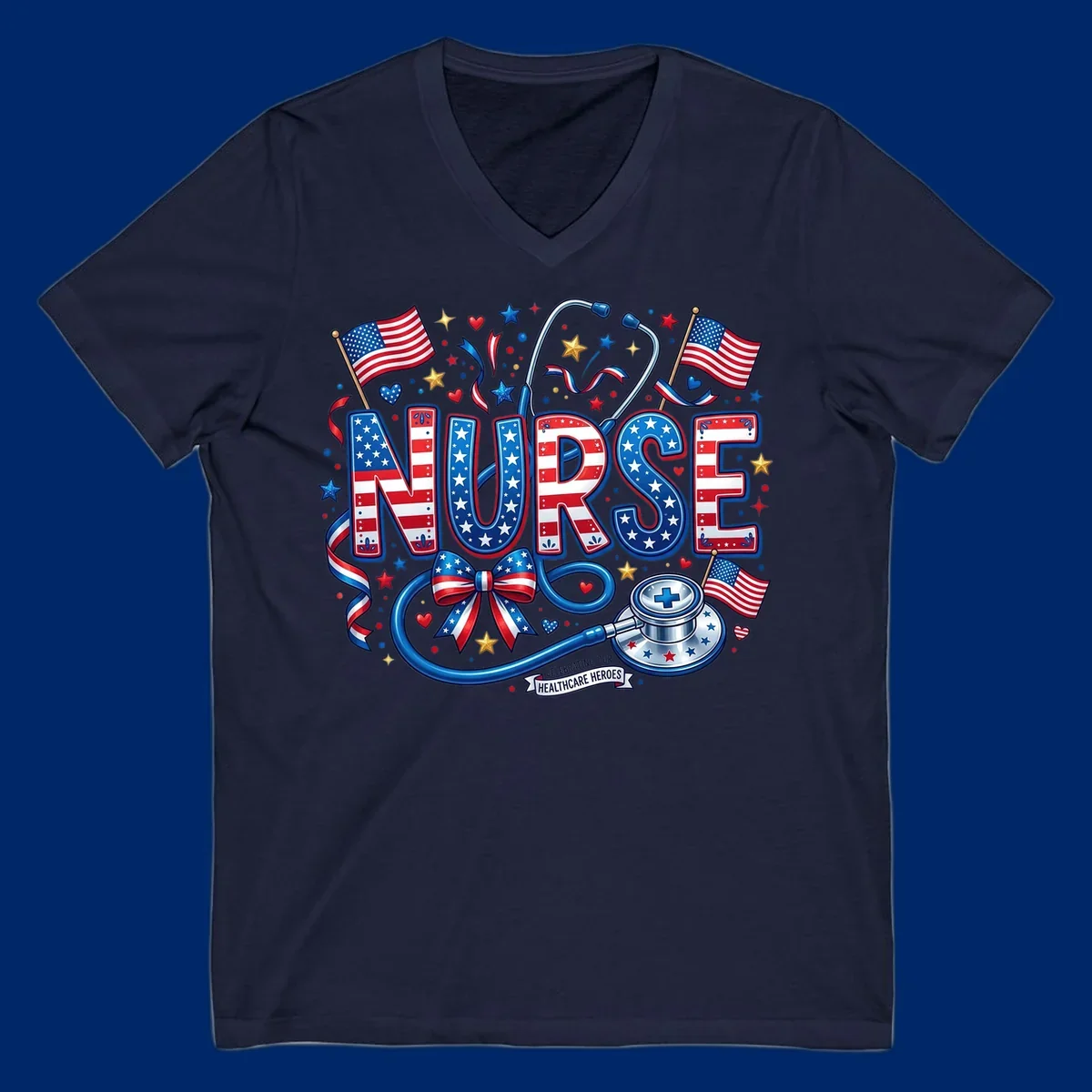 A vibrant patriotic nurse heroes design featuring the word NURSE in red, white, and blue, surrounded by American flags, a stethoscope, stars, and a banner saying 'CELEBRATING OUR HEALTHCARE HEROES'.