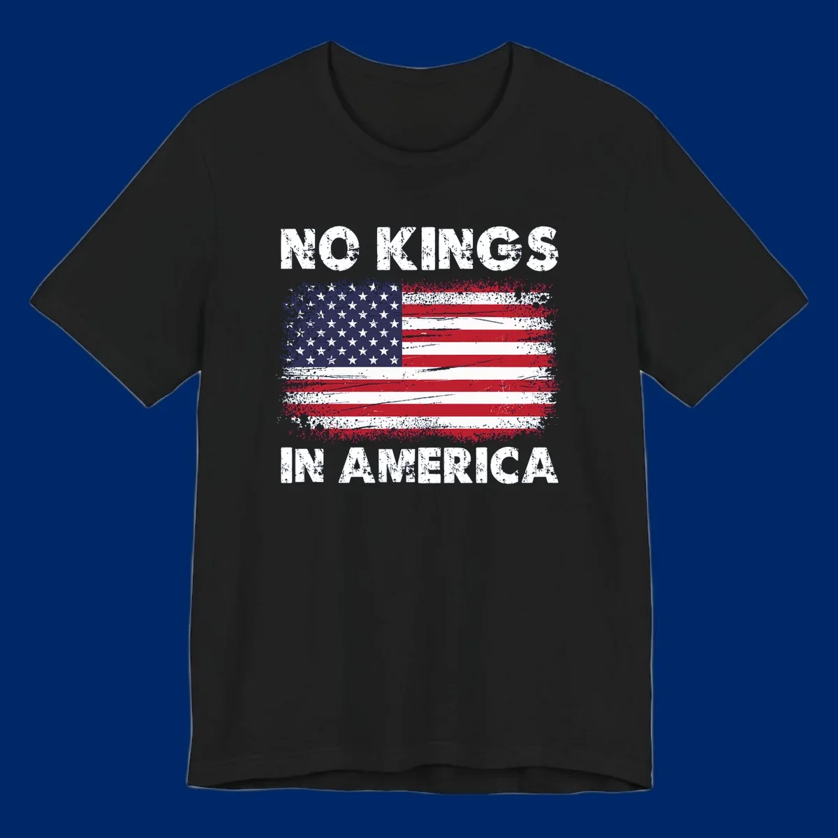 No Kings In America design featuring a distressed American flag and bold text.