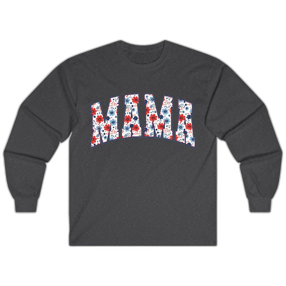 Mama Patriotic Floral Lettering Design Long Sleeve in Dark Heather