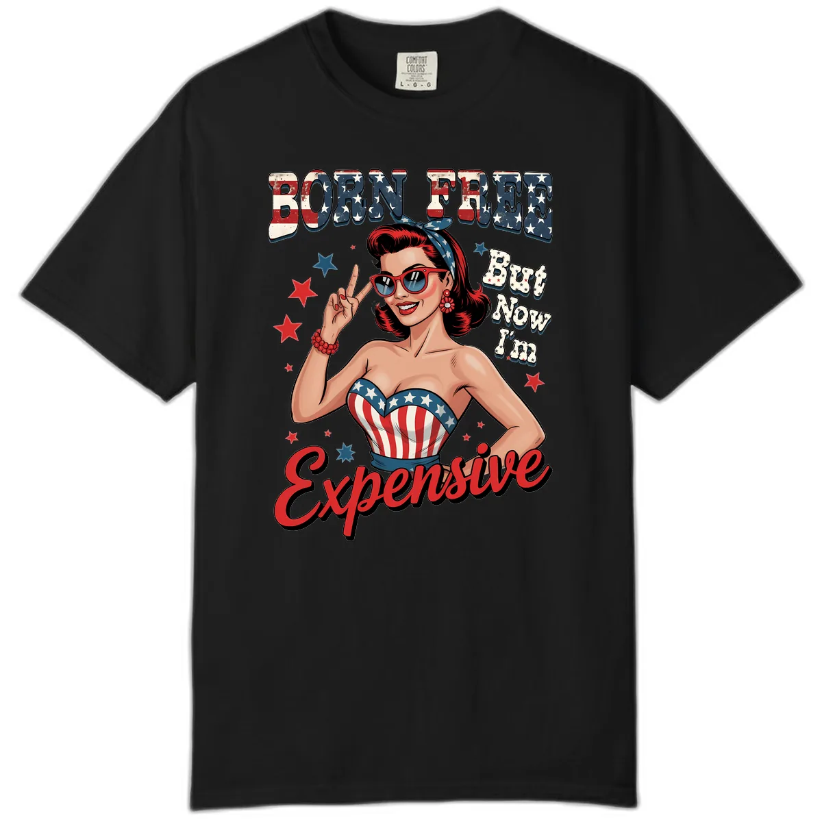 Born Free But Now I'm Expensive Pin-Up Comfort Color in Black