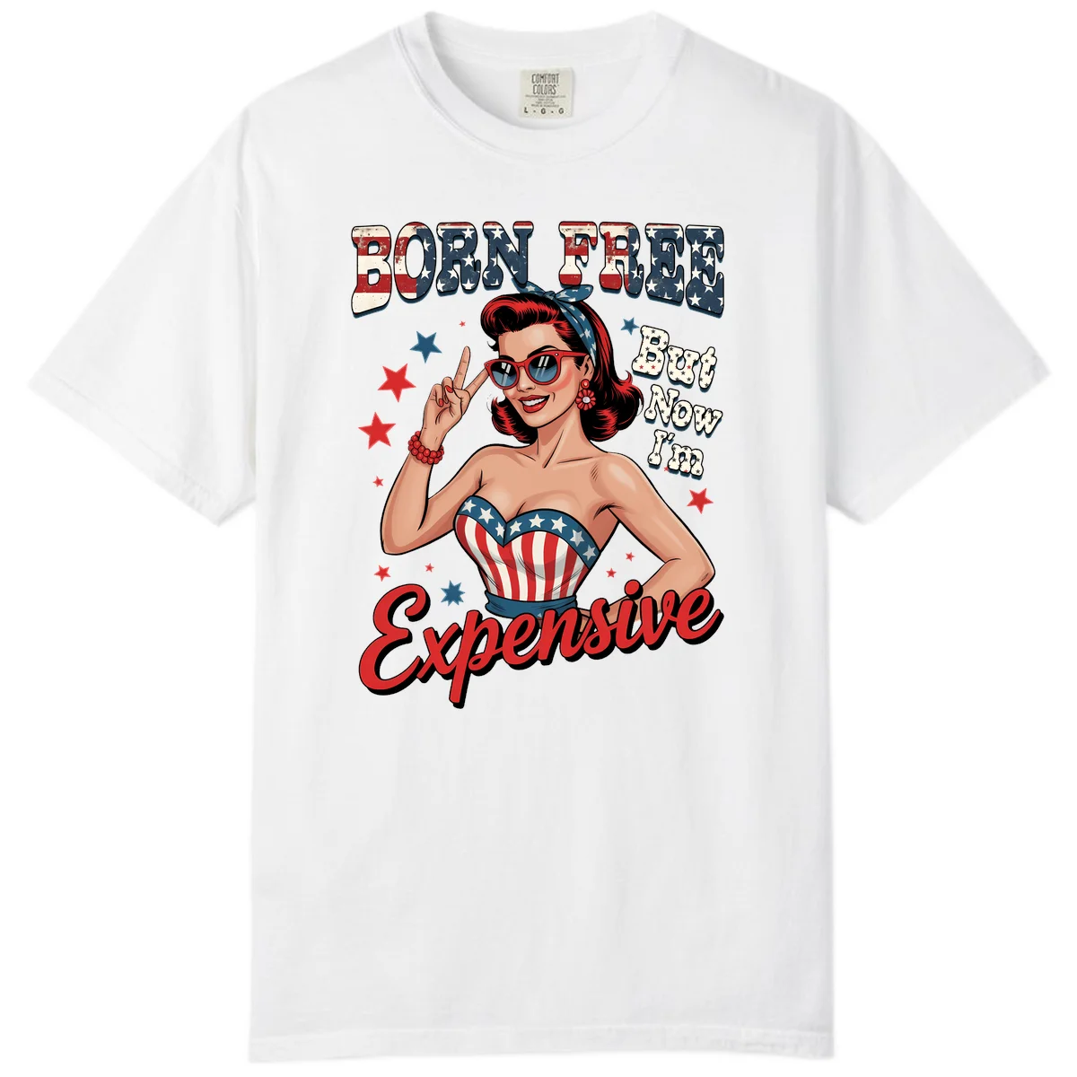 Born Free But Now I'm Expensive Comfort Color in White