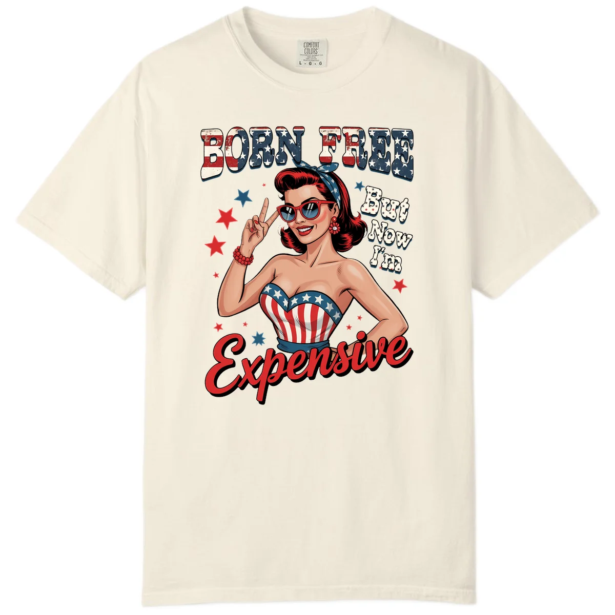 Born Free But Now I'm Expensive Comfort Color in Ivory