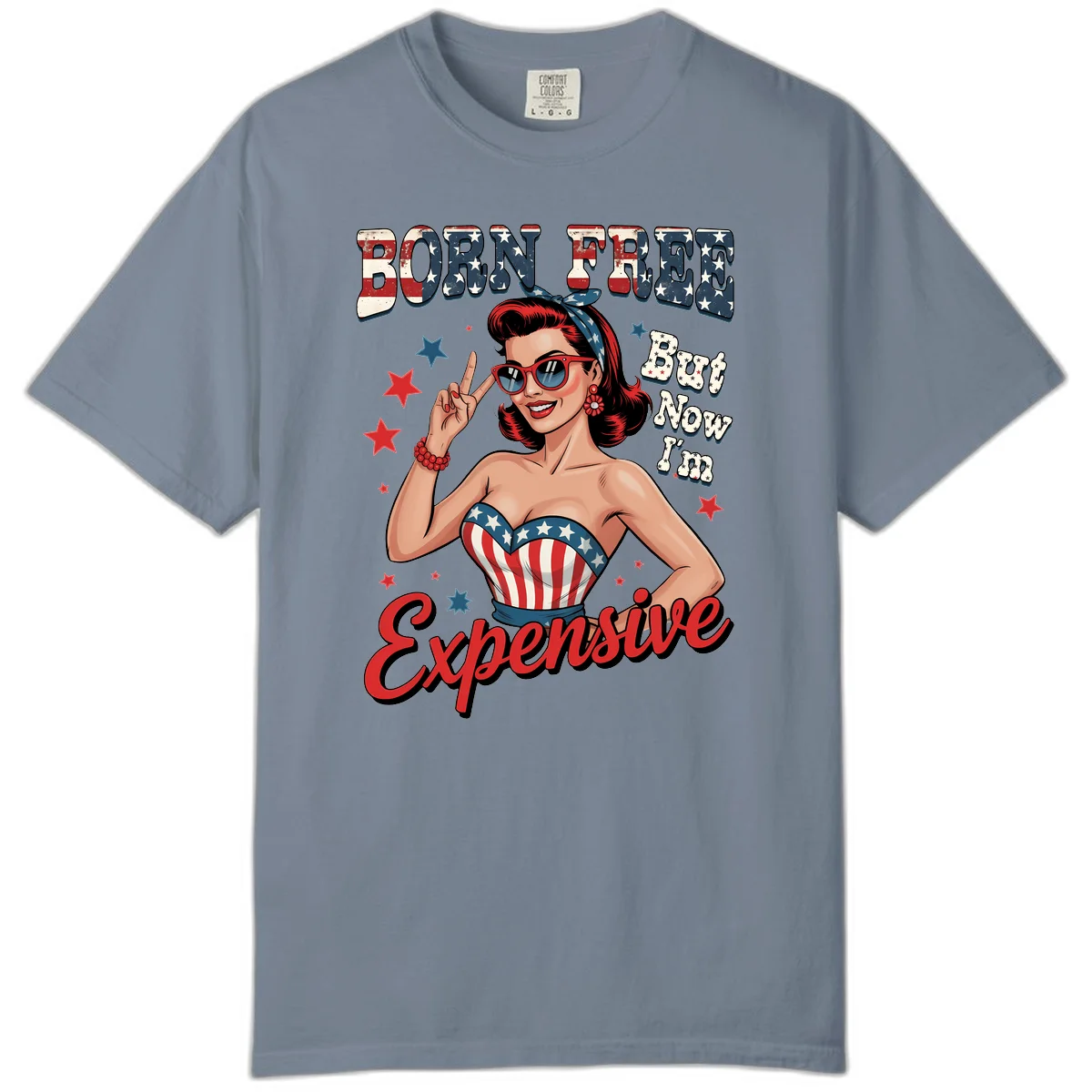 Born Free But Now I'm Expensive Comfort Color in Blue Jean